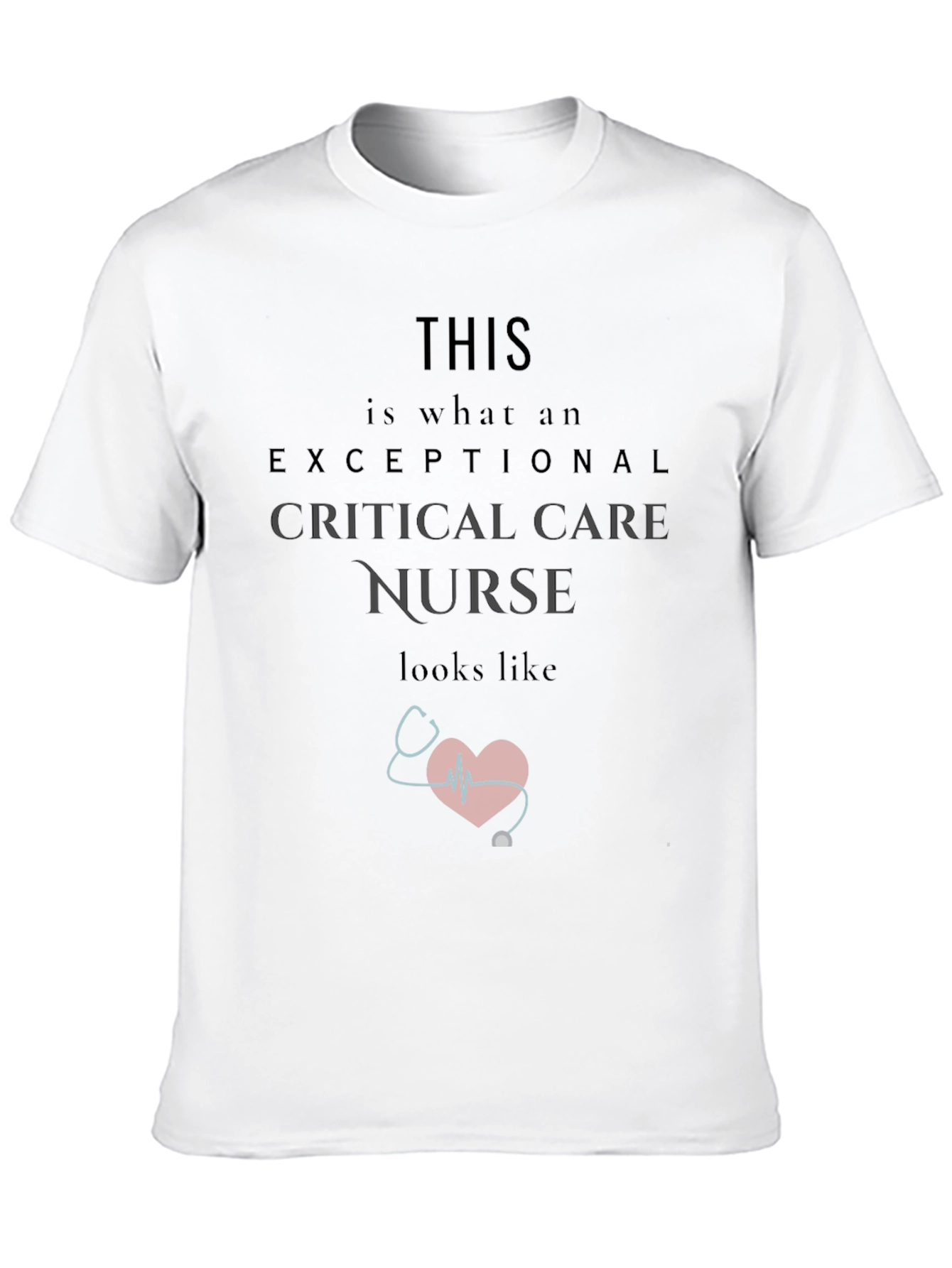 Exceptional Critical Care Nurse T-Shirt
