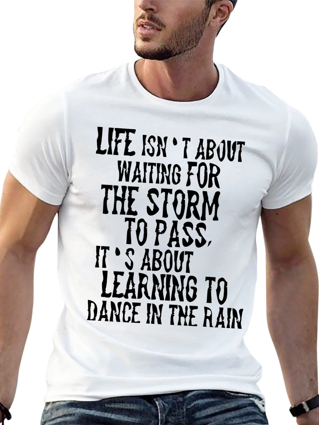 Inspirational Quote T-Shirt - Dance in the Rain