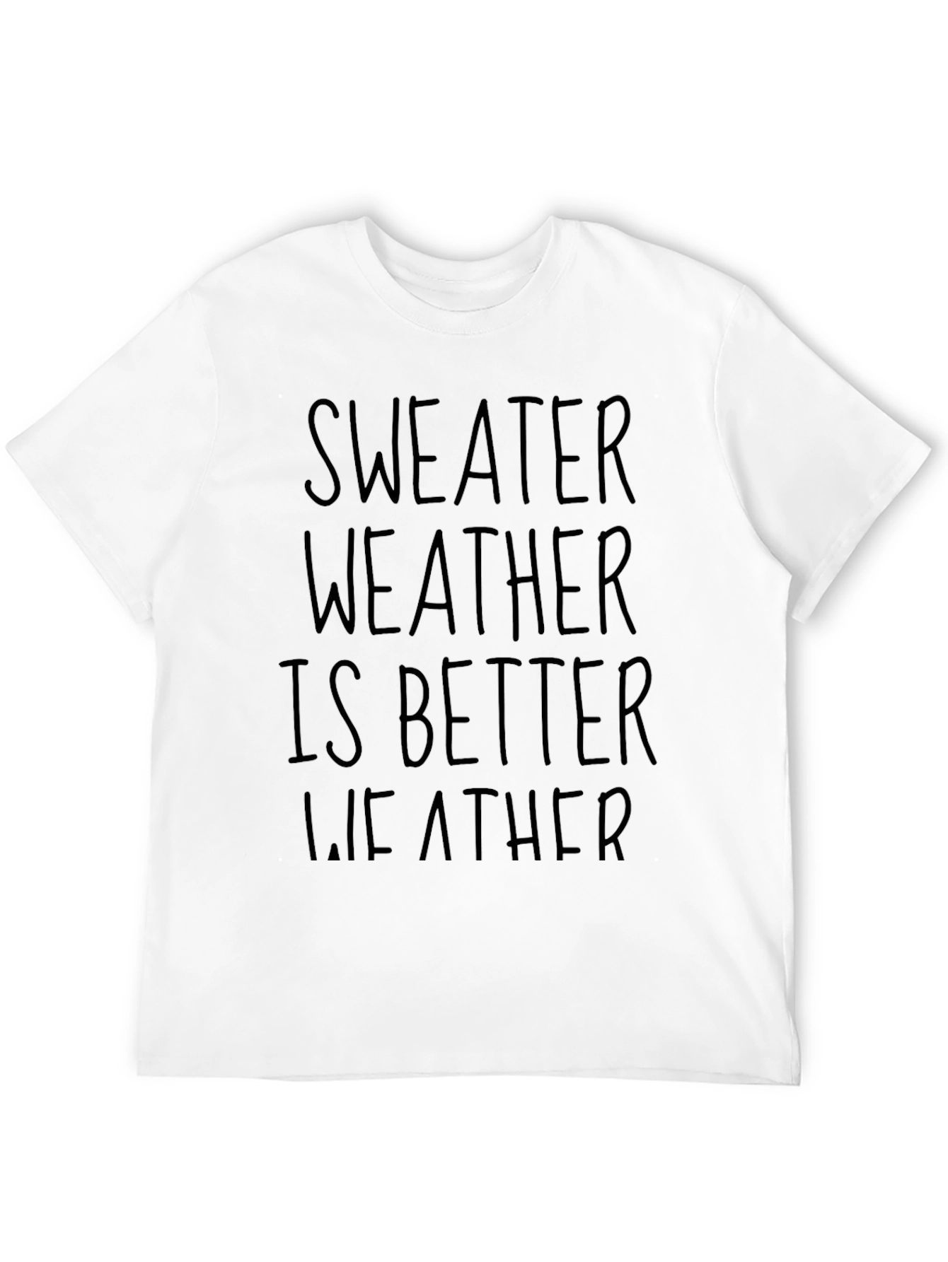 Sweater Weather T-Shirt - Comfortable Stylish Tee