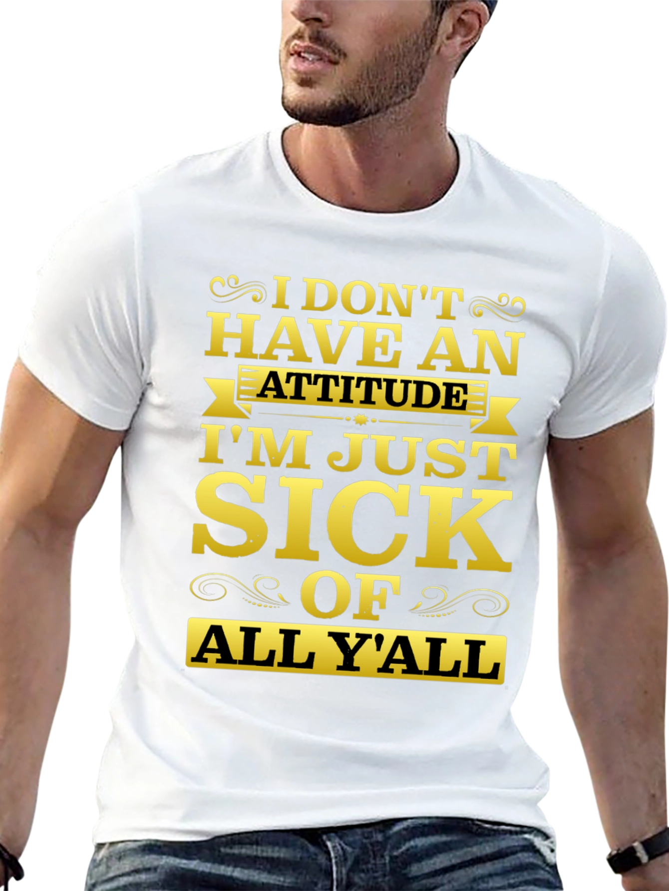 Funny Sarcastic Sick Of All Yall Graphic Tee