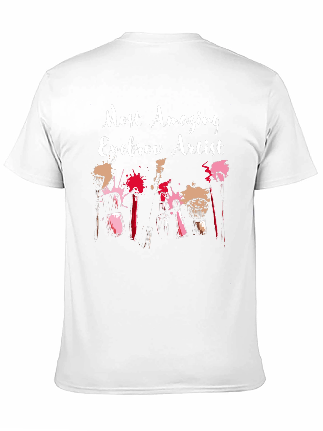 Most Amazing Eyebrow Artist T-Shirt