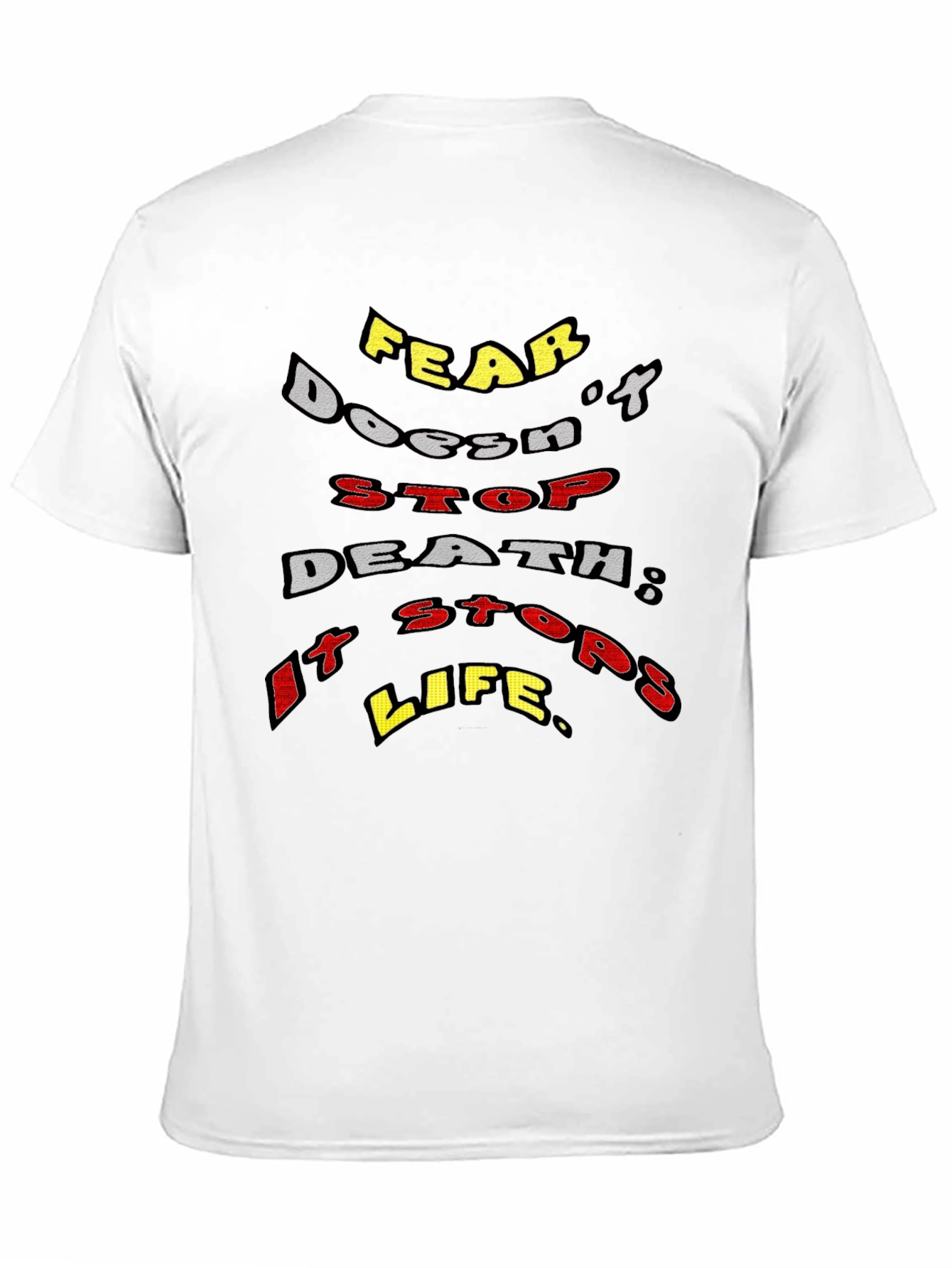 Fear Stops Life T-Shirt - Motivational Graphic Tee