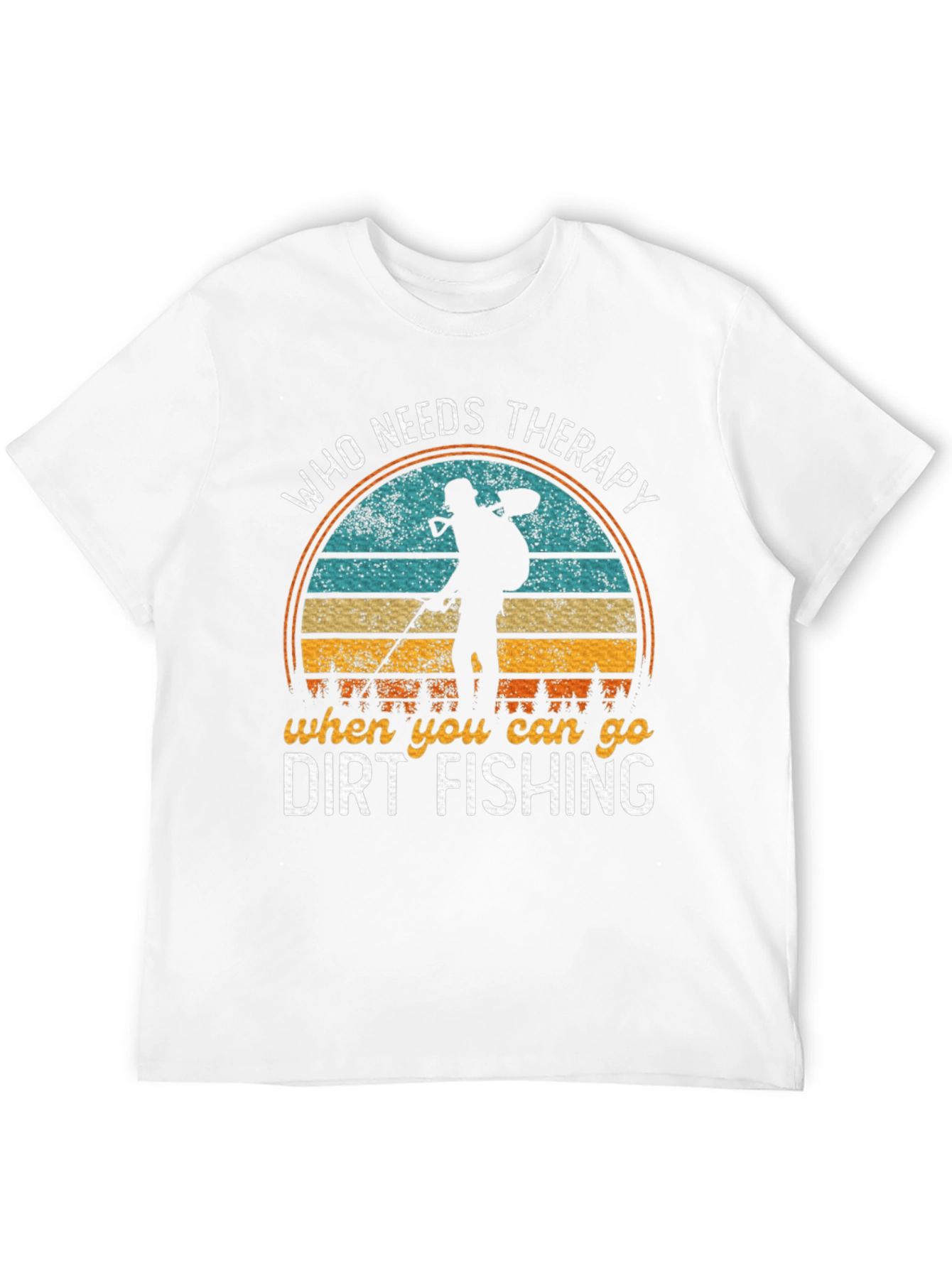Dirt Fishing T-Shirt - Metal Detecting Hobby Tee