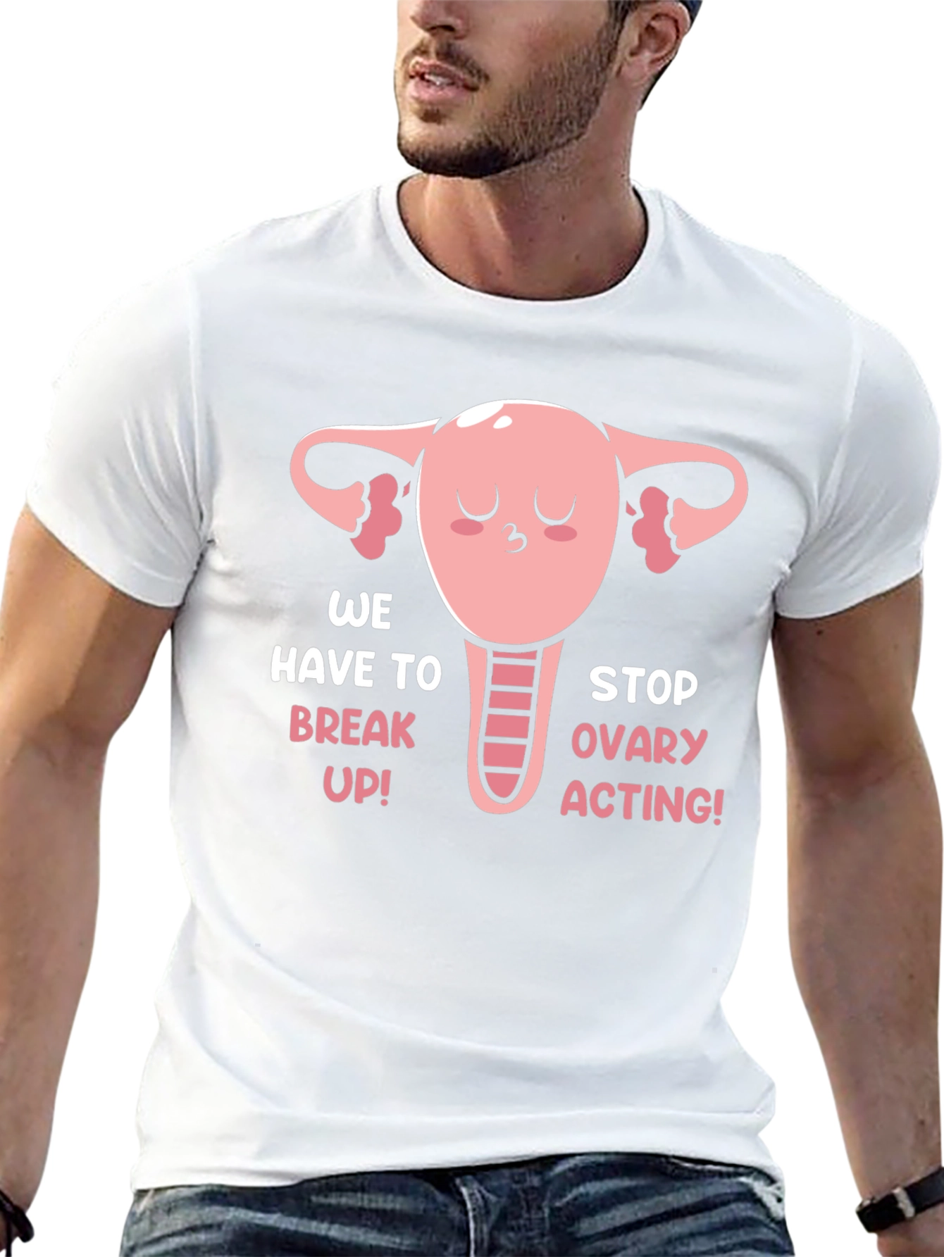 Funny Uterus T-Shirt - We Have To Break Up!