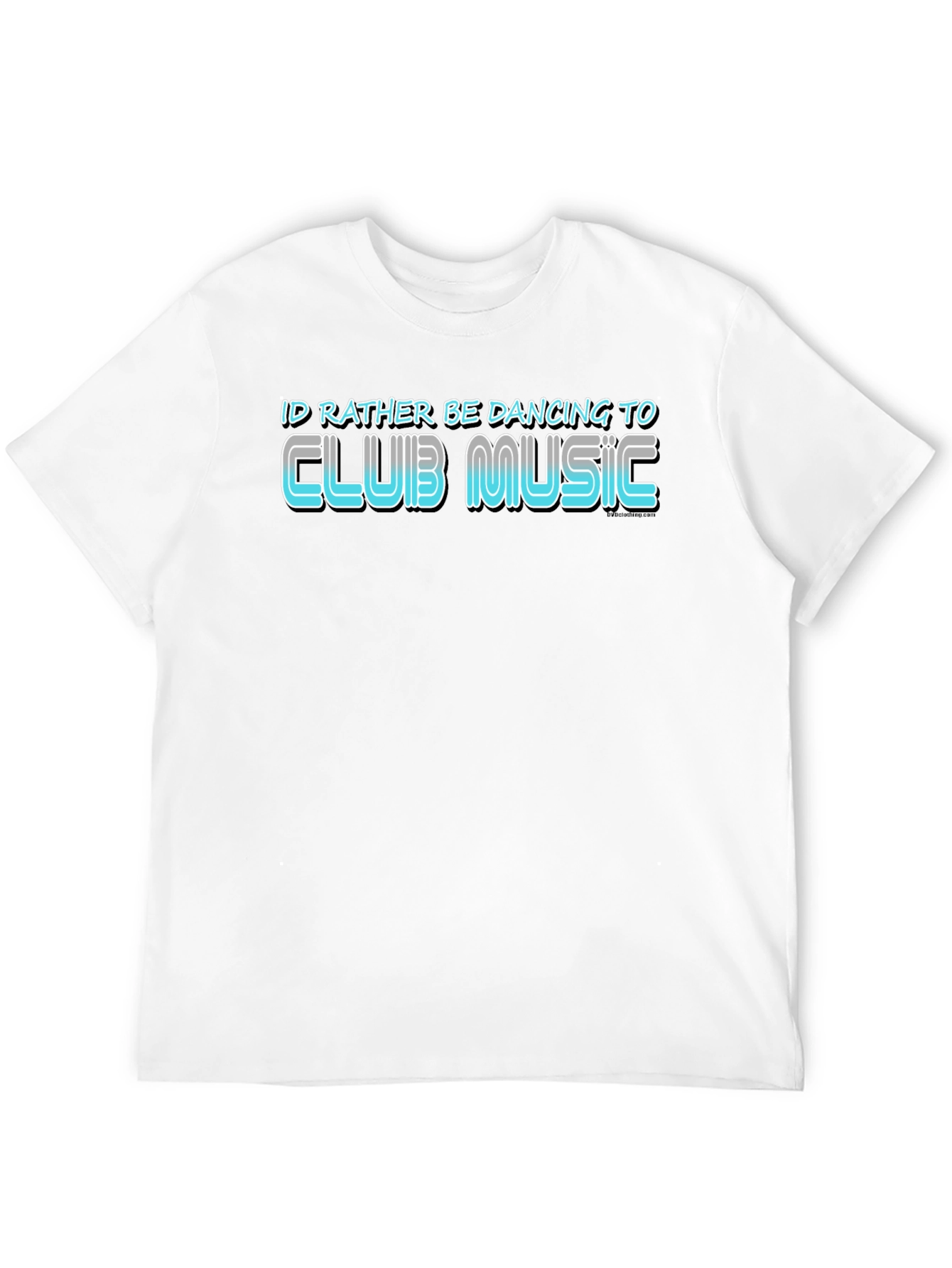 Club Music T-Shirt - Id Rather Be Dancing Tee