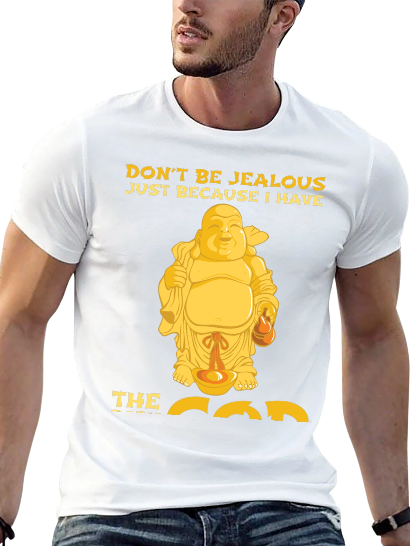 Funny Buddha Graphic T-Shirt - Dont Be Jealous!