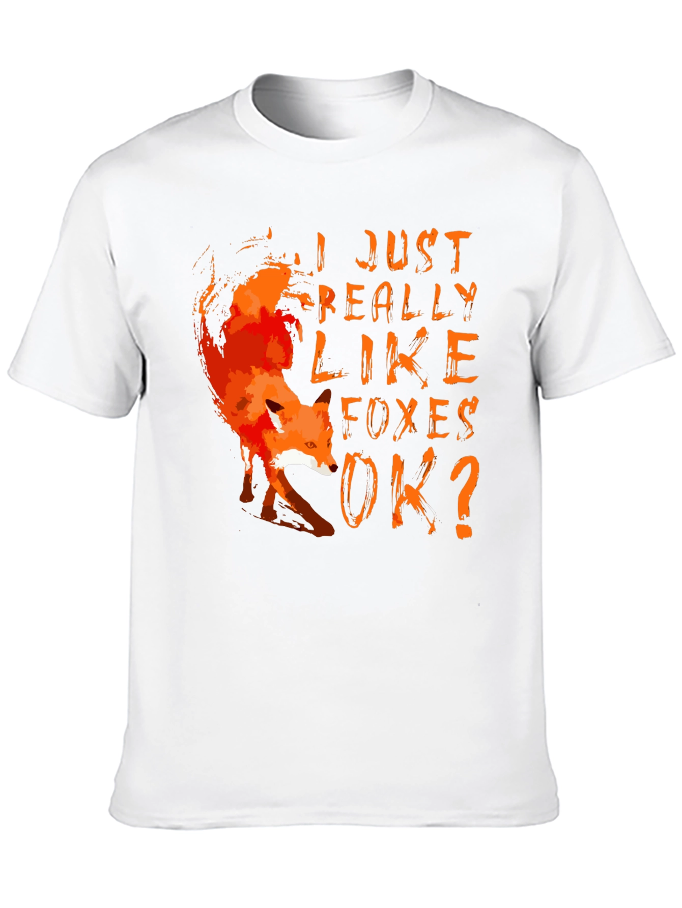 I Just Really Like Foxes OK T-Shirt
