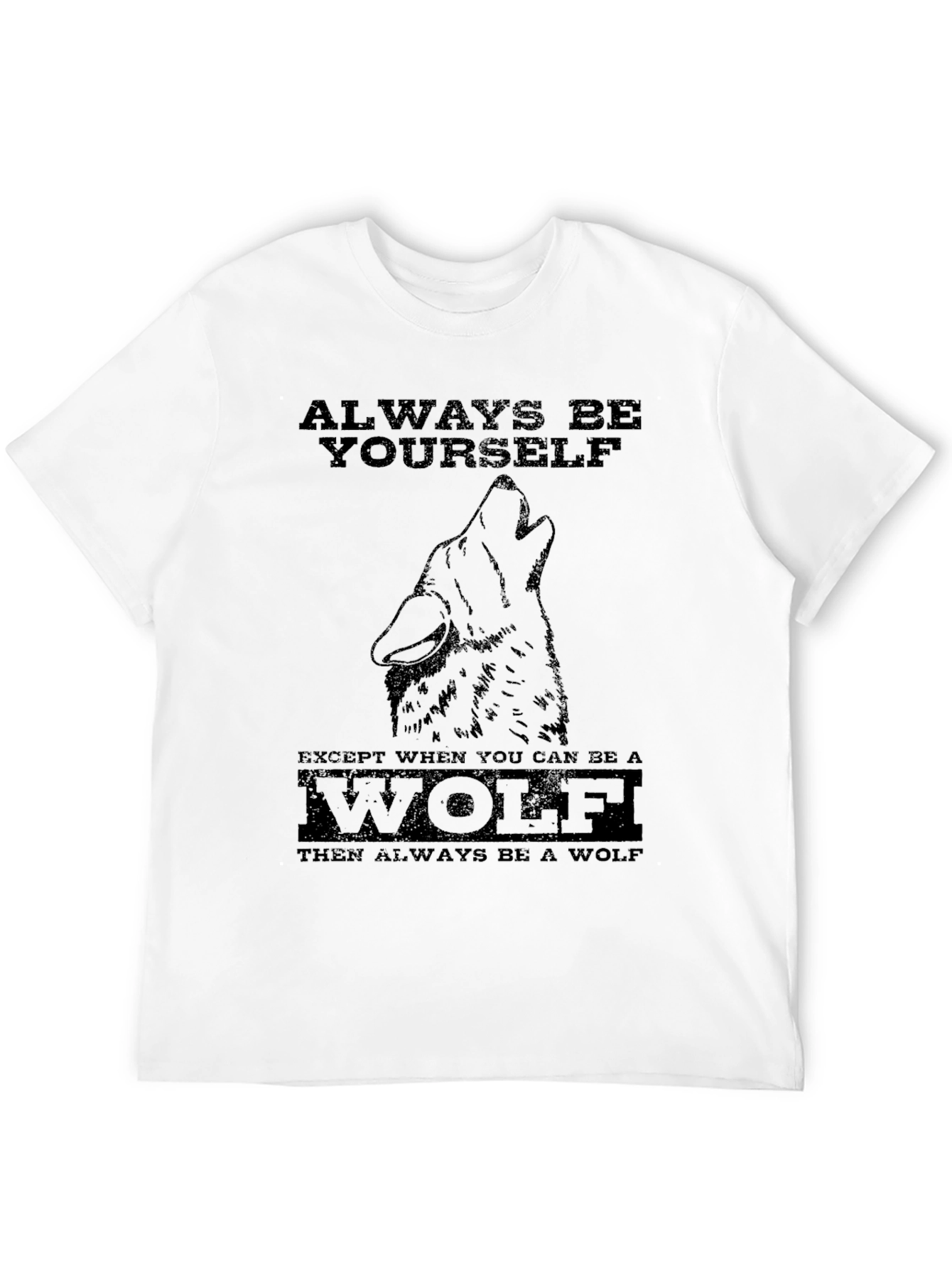 Always Be Yourself Wolf Graphic T-Shirt