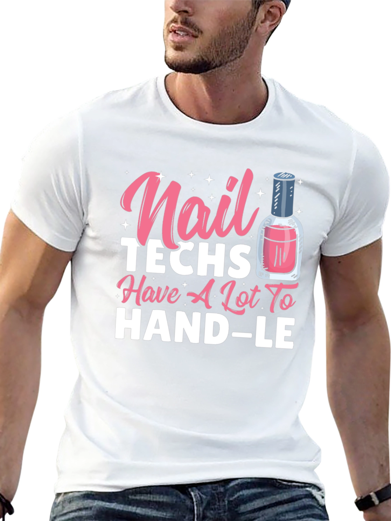 Nail Techs Have A Lot To Handle T-Shirt