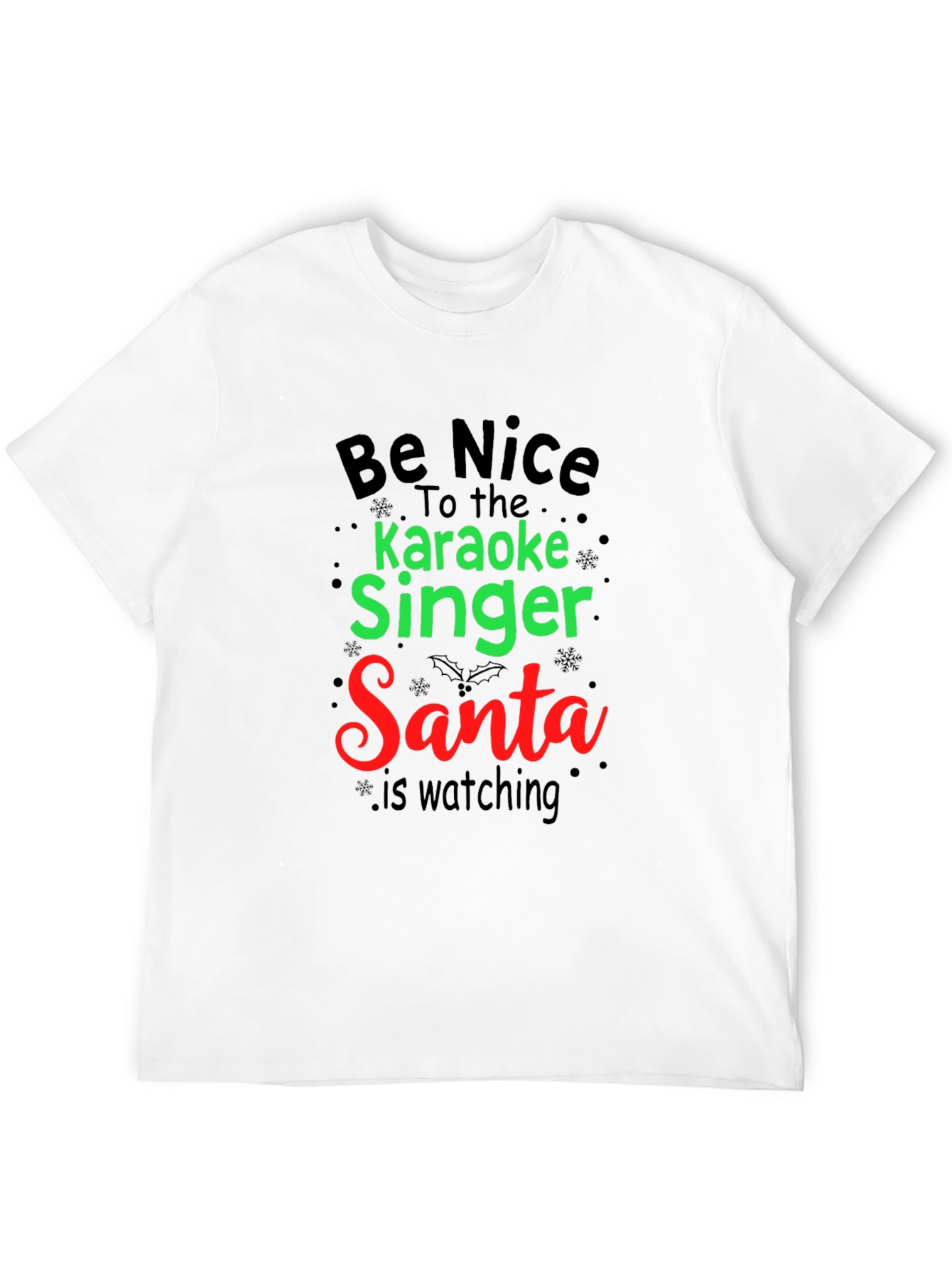 Be Nice to Karaoke Singer Santa Watching Tee
