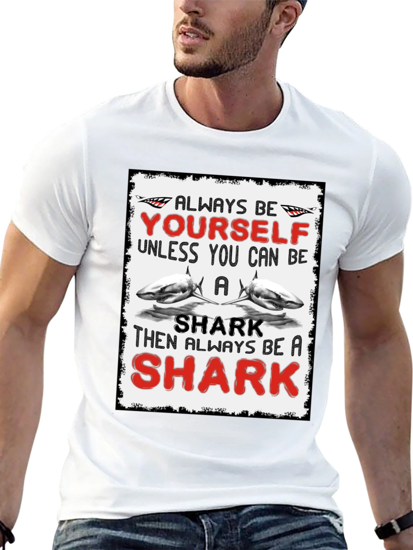 Shark Humor Graphic Tee: Always Be Yourself