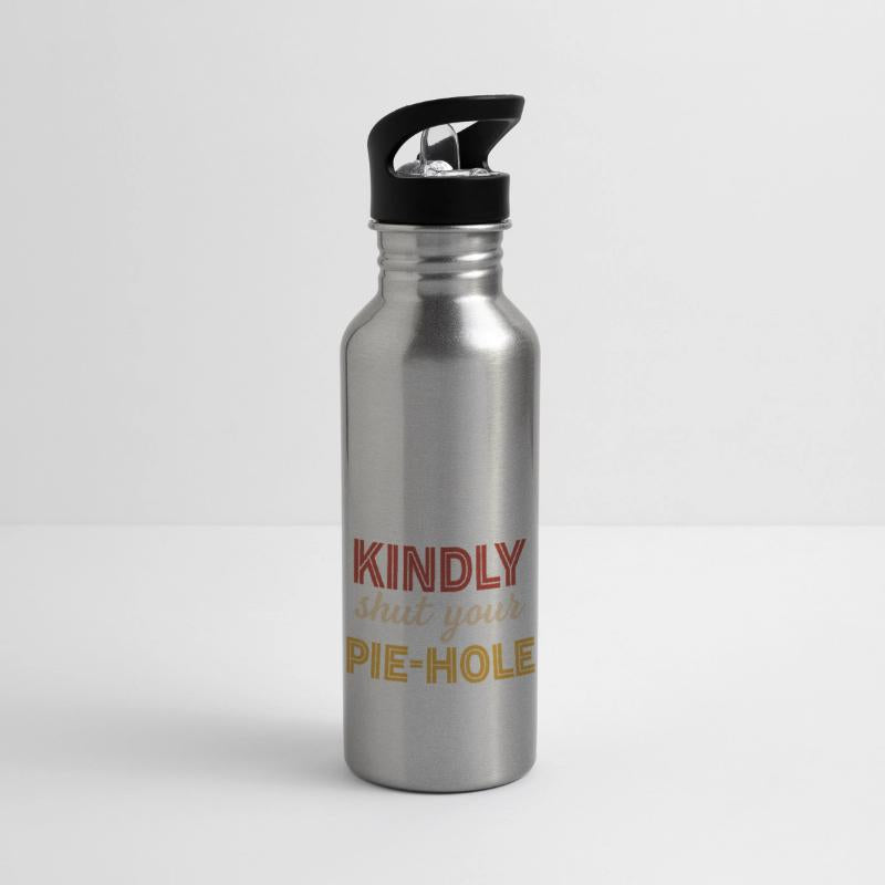 Kindly Shut Your Pie-Hole