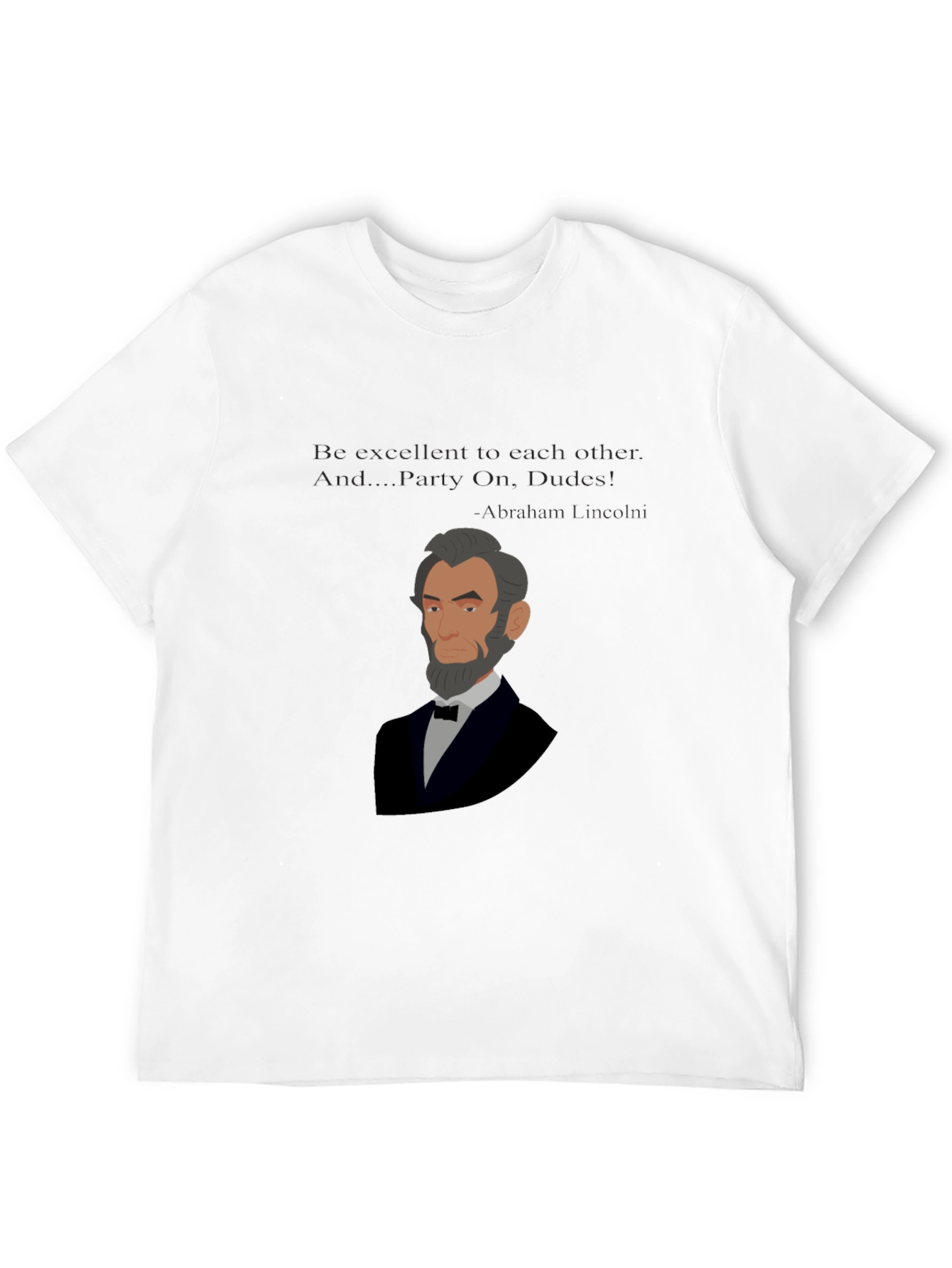 Abraham Lincoln Party On Dudes T-Shirt
