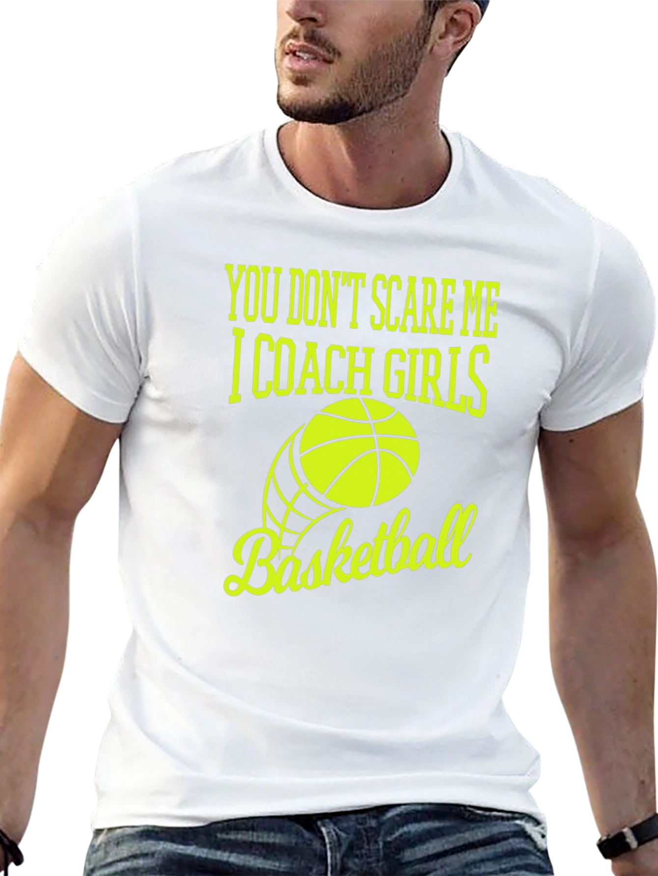 You Dont Scare Me I Coach Girls Basketball T-Shirt