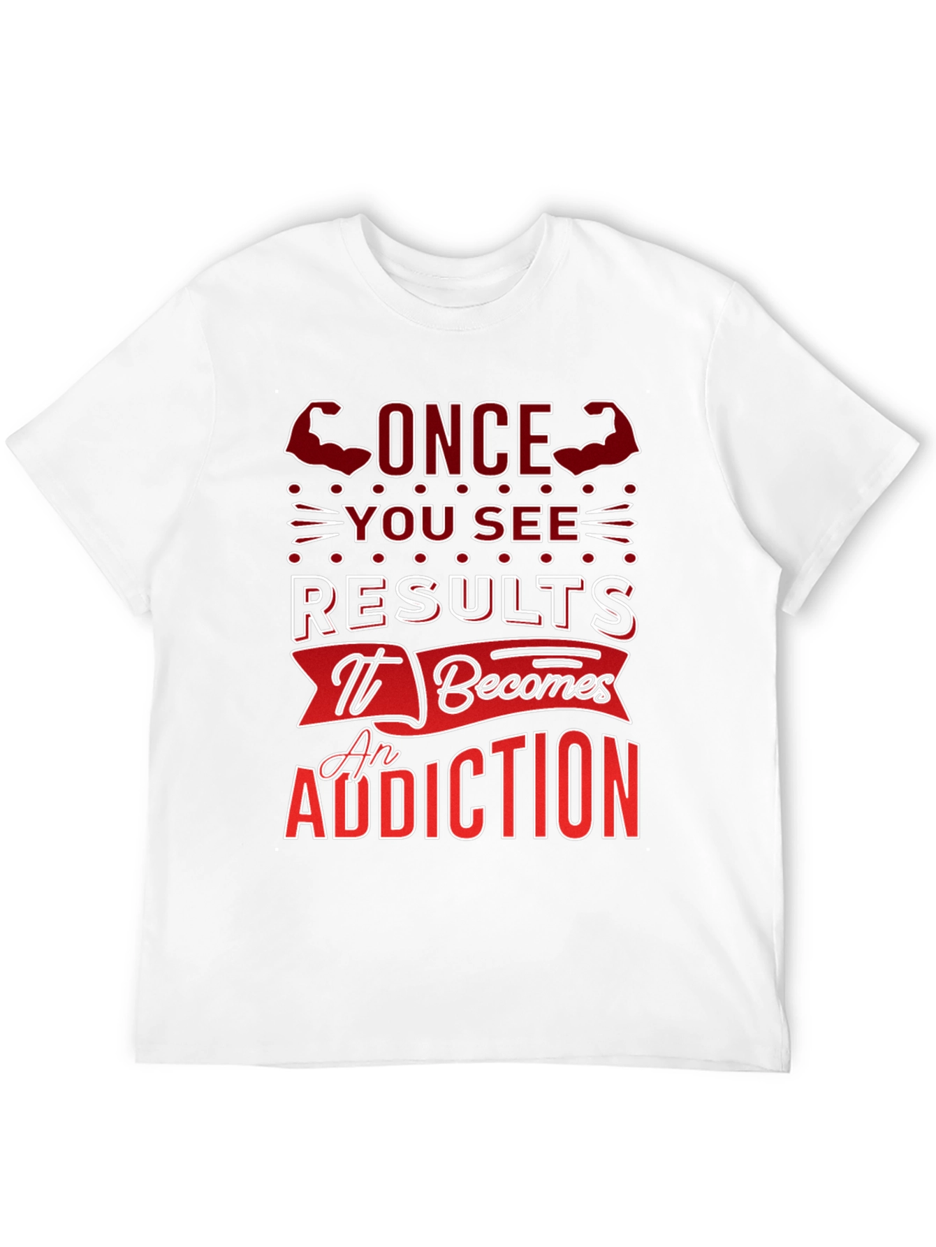 Results Addiction Graphic T-Shirt
