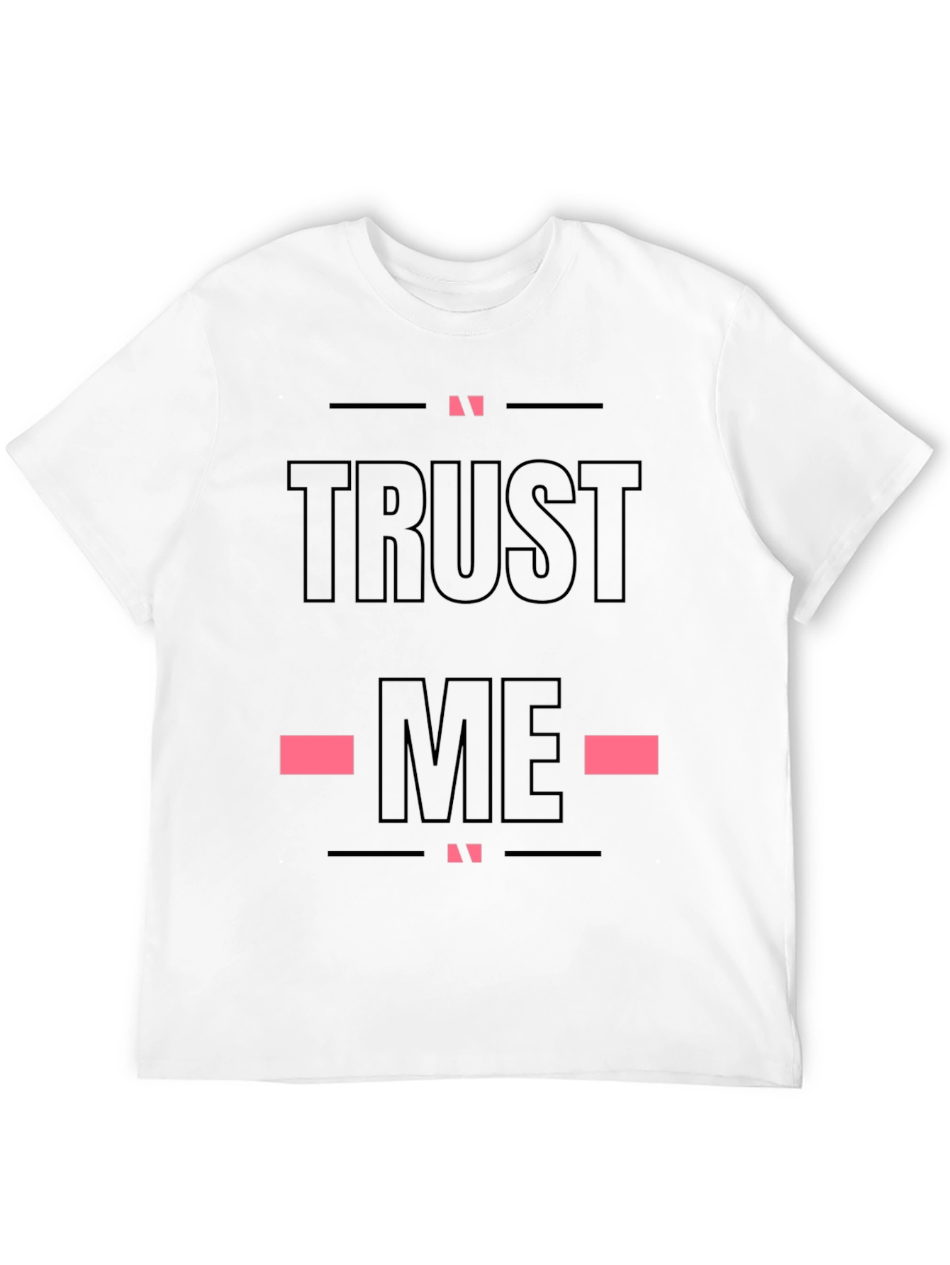 Trust Me T-Shirt - Casual Graphic Tee