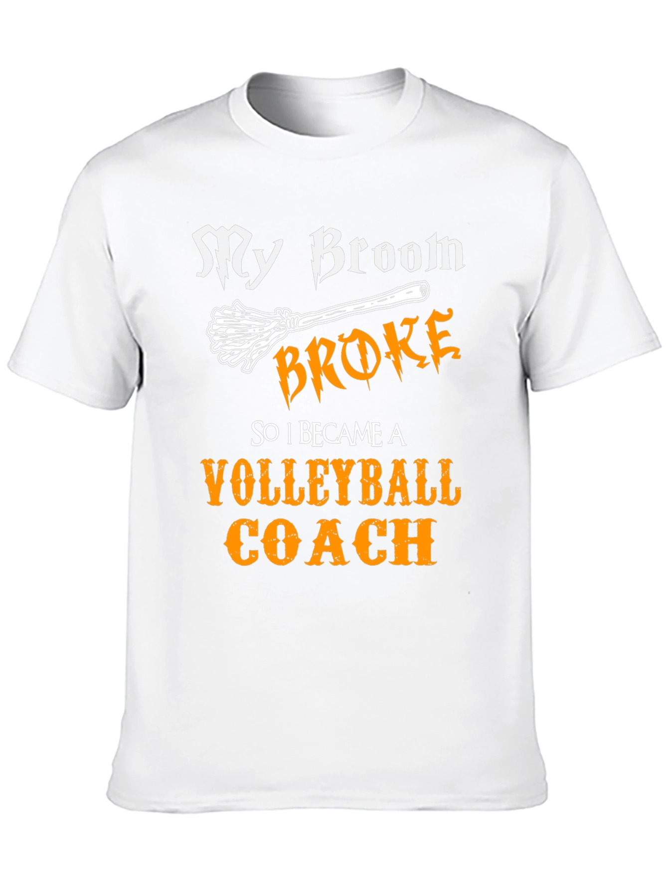 Funny Volleyball Coach T-Shirt - My Broom Broke