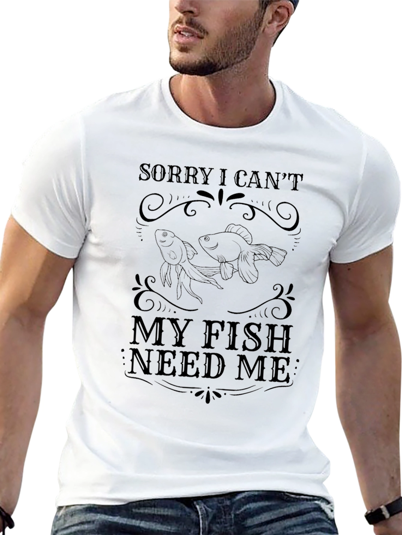 Sorry I Cant My Fish Need Me T-Shirt