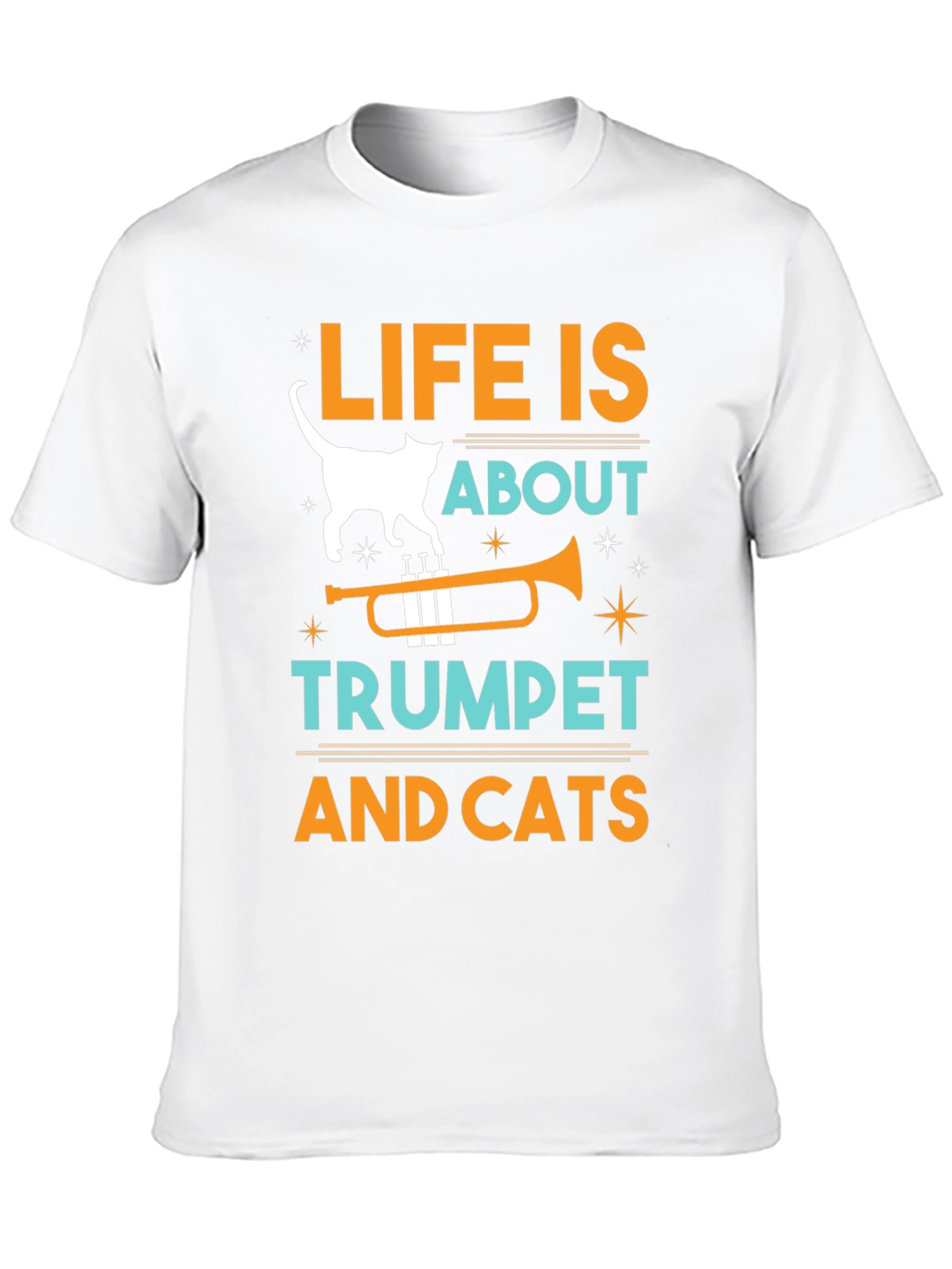 Life is About Trumpets and Cats T-Shirt