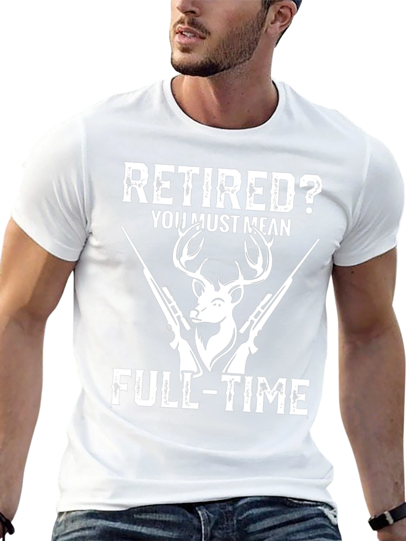 Retired? Full-Time Hunting T-Shirt