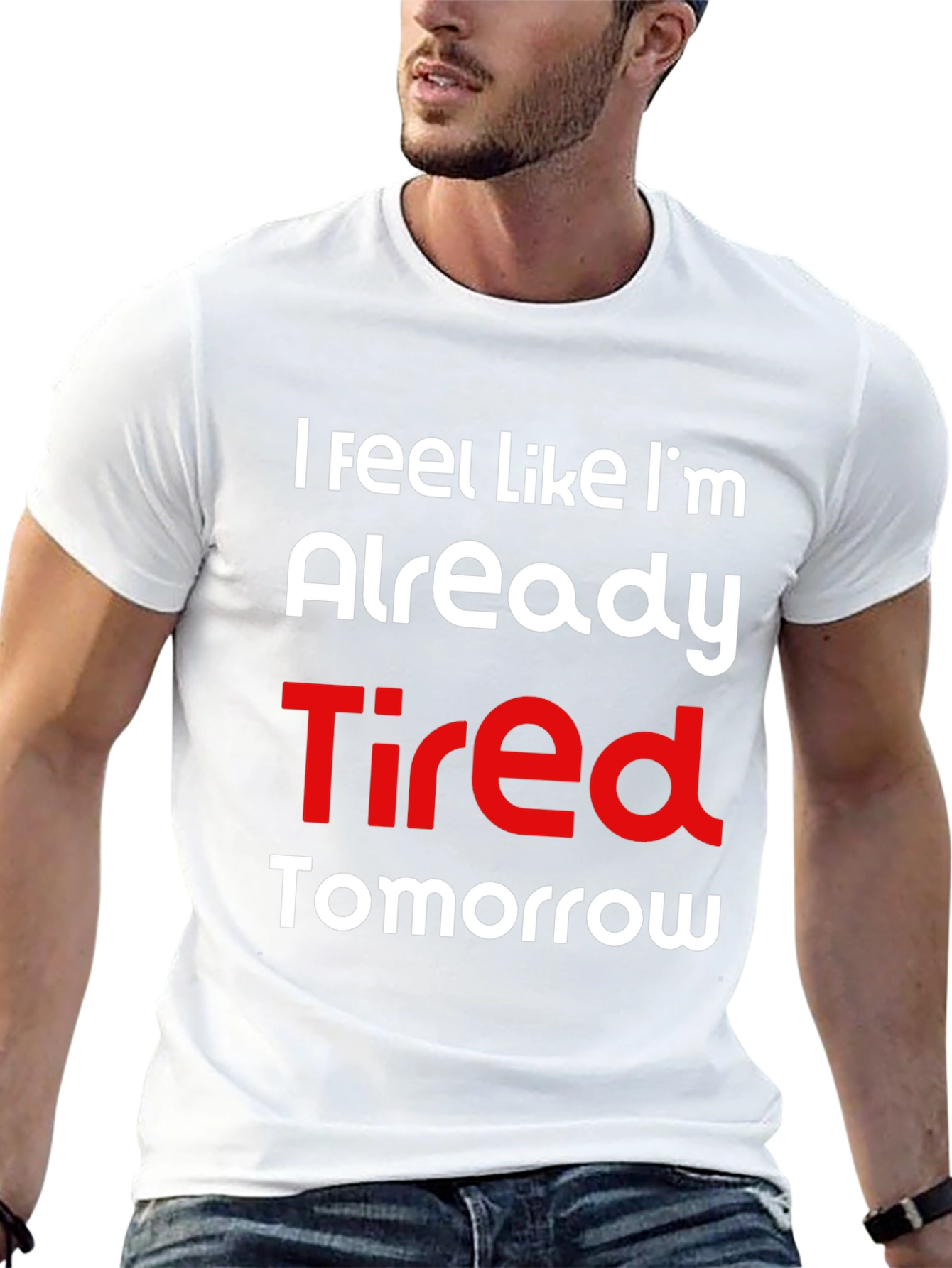 Funny Tired Tomorrow Graphic T-Shirt