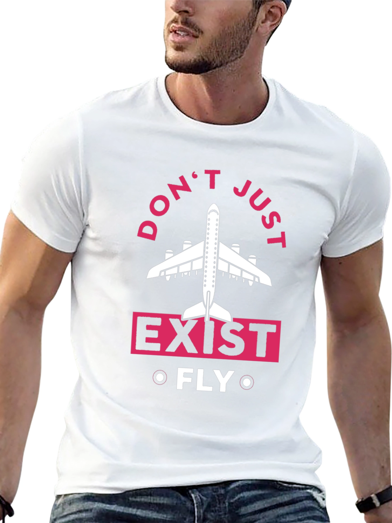 Dont Just Exist Fly T-Shirt