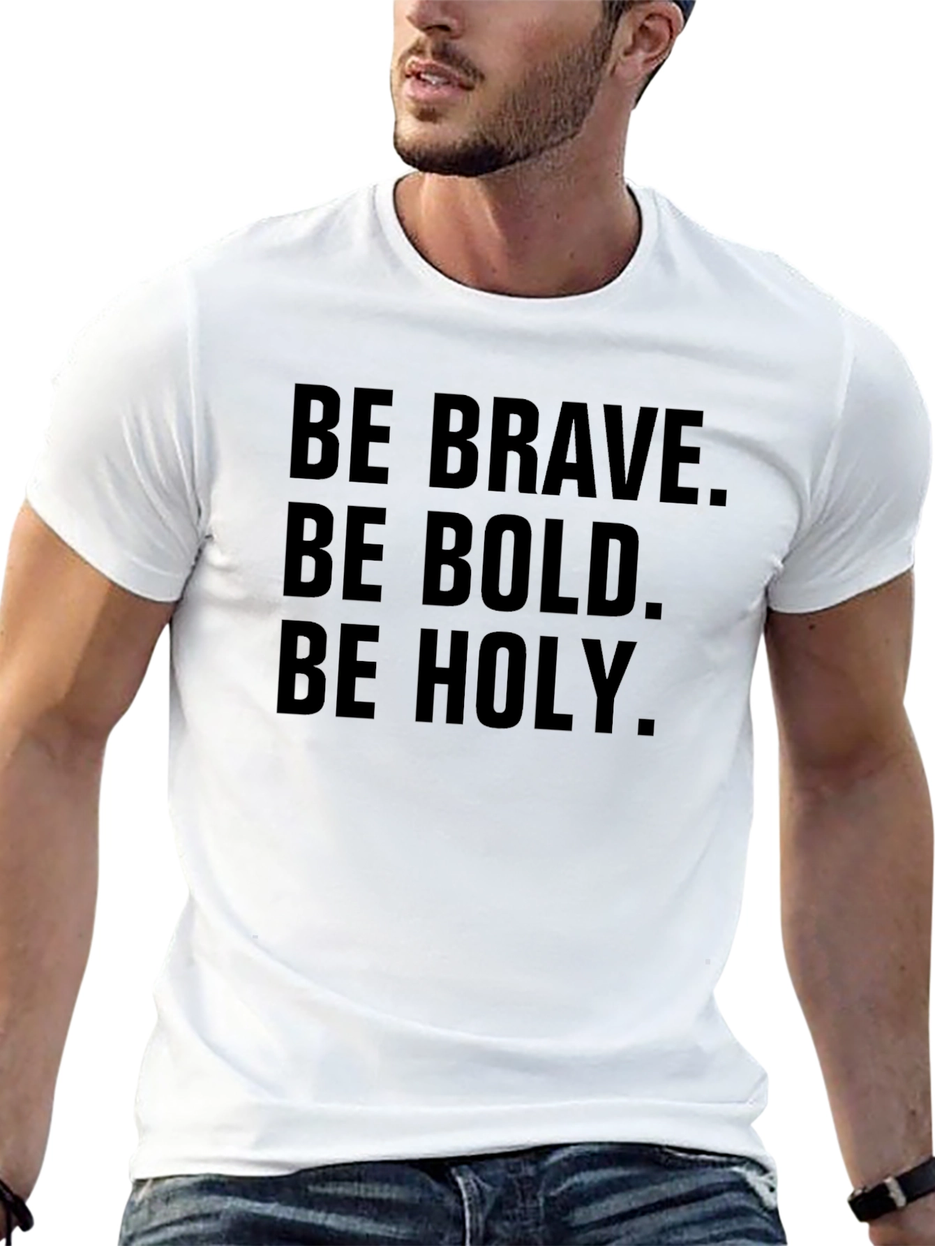Be Brave Bold Holy T-Shirt