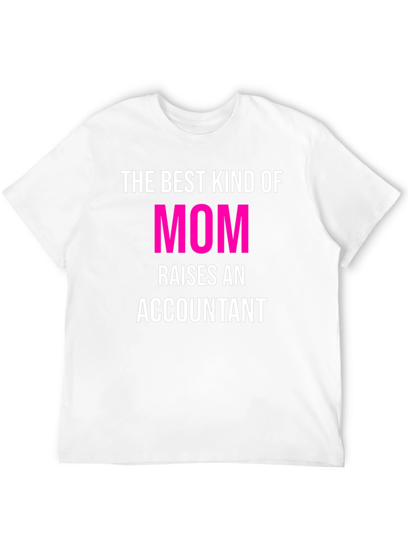 Accountant Mom T-Shirt - The Best Kind of Mom