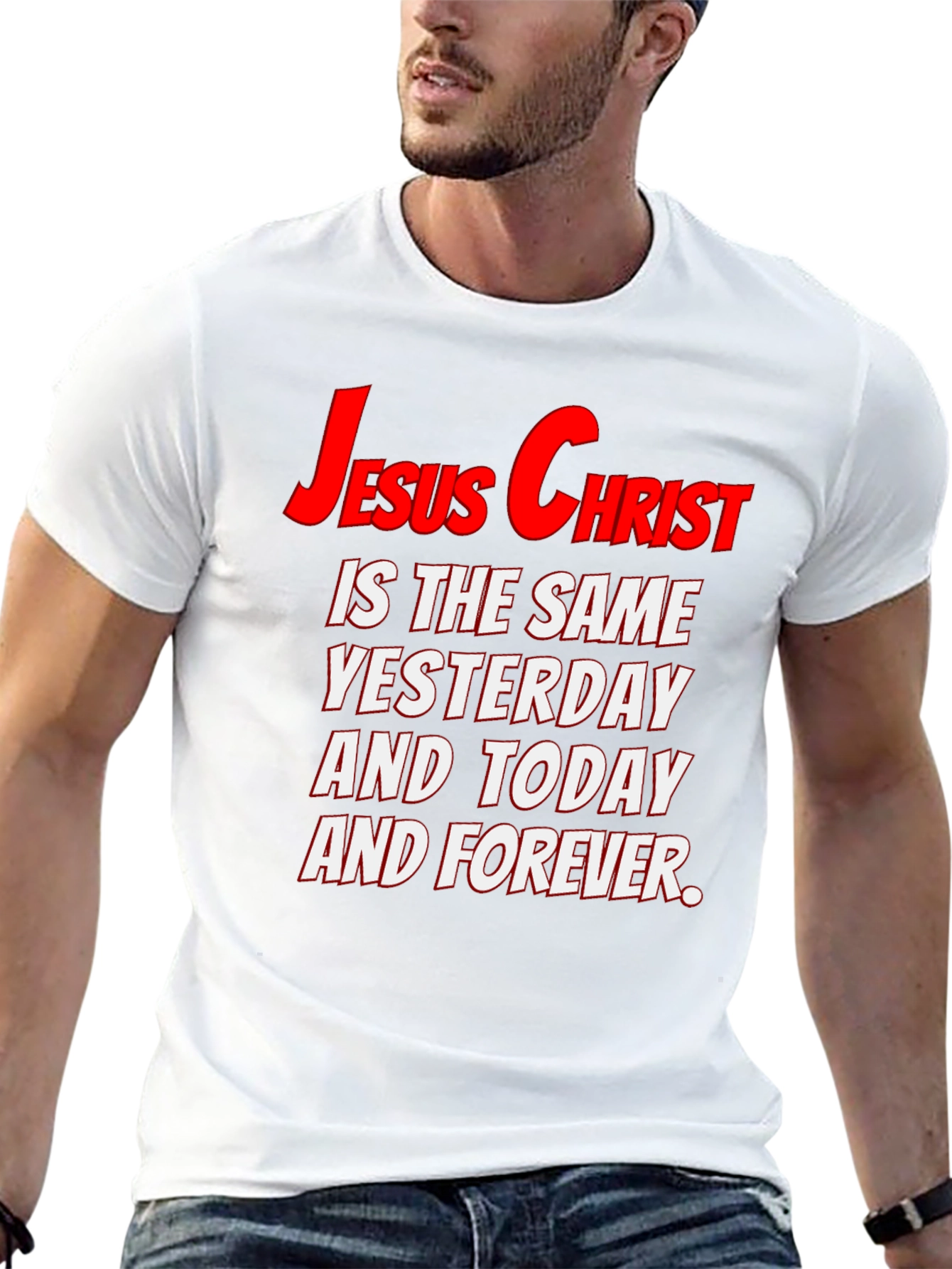 Jesus Christ Same Yesterday Today Forever T-Shirt