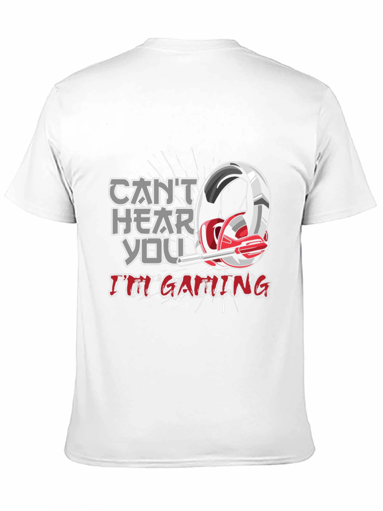 Gamer T-Shirt - Cant Hear You Im Gaming