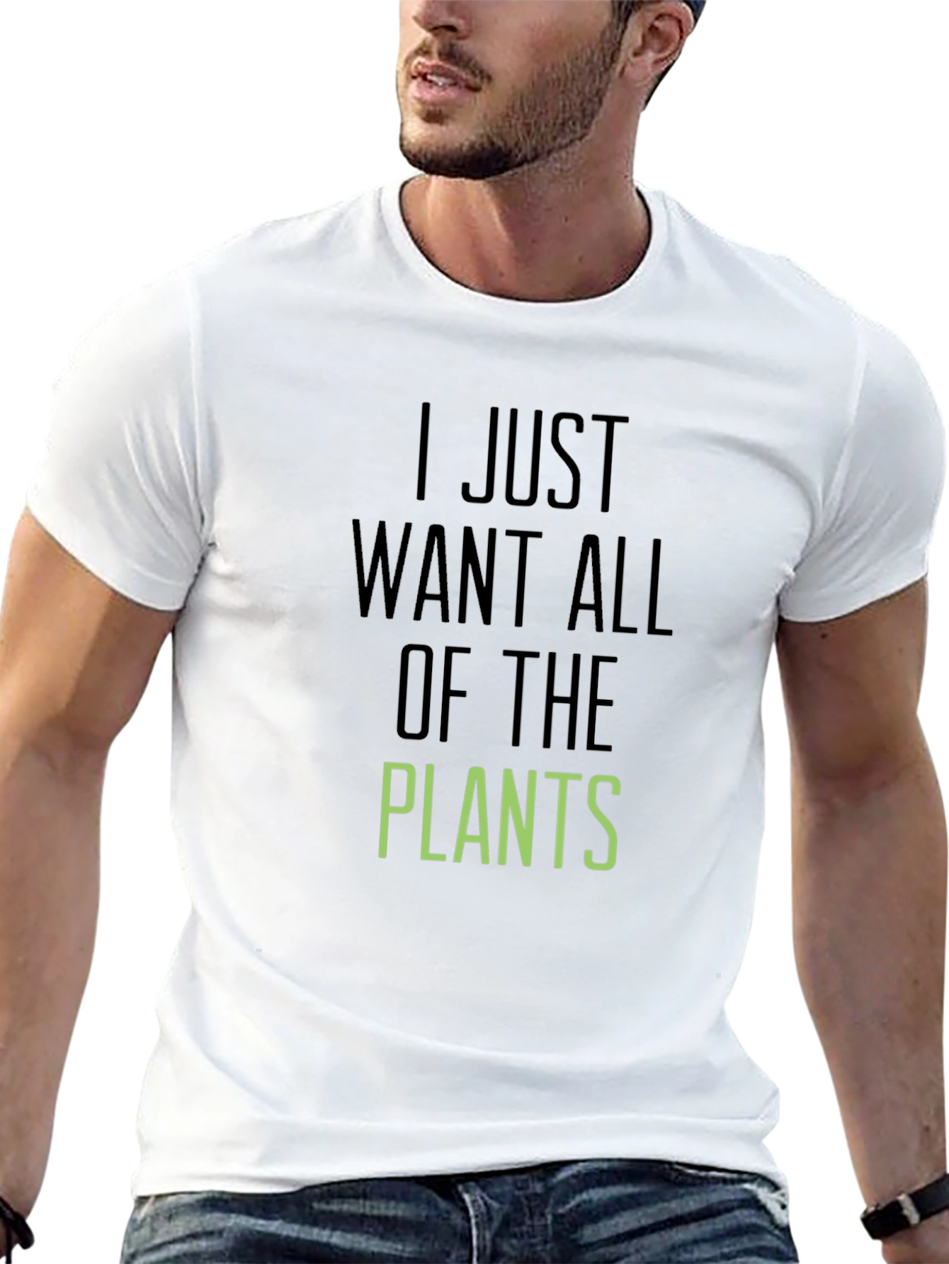 Plant Lover T-Shirt: I Just Want All the Plants