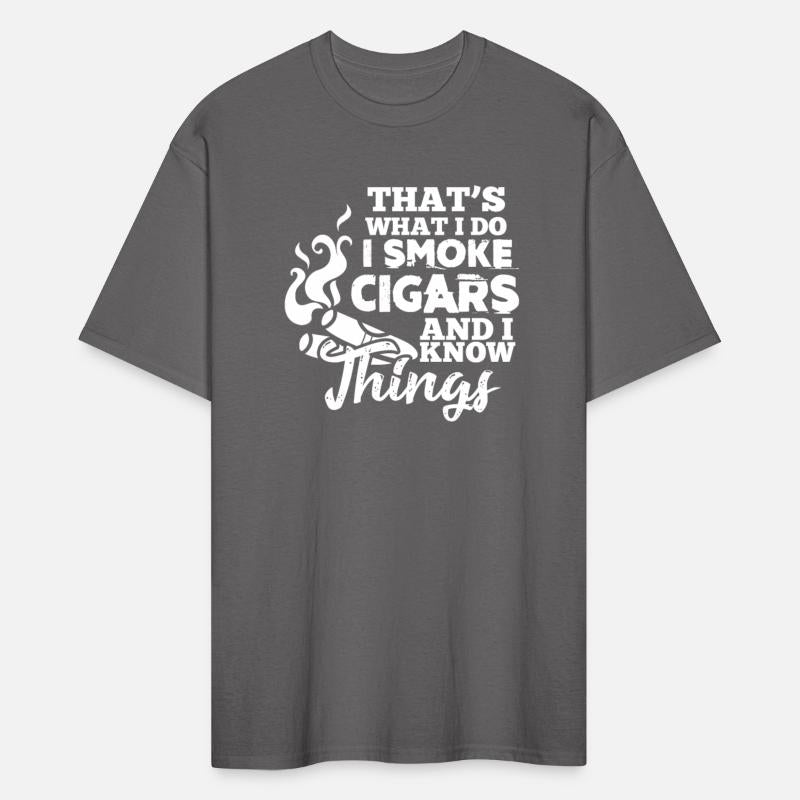 That's What I Do I Smoke Cigars And I Know Things