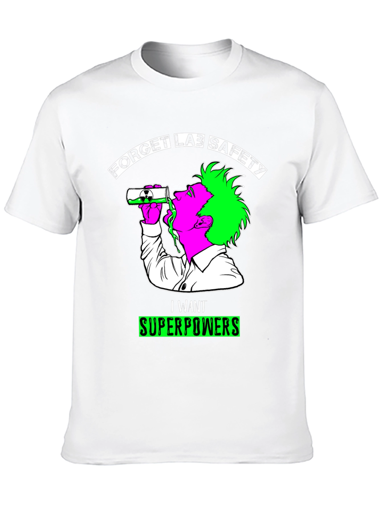 Forget Lab Safety Superpowers T-Shirt