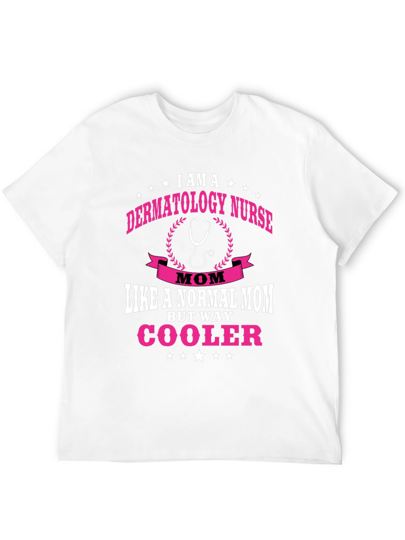 Dermatology Nurse Mom T-Shirt - Cool Mom Gift
