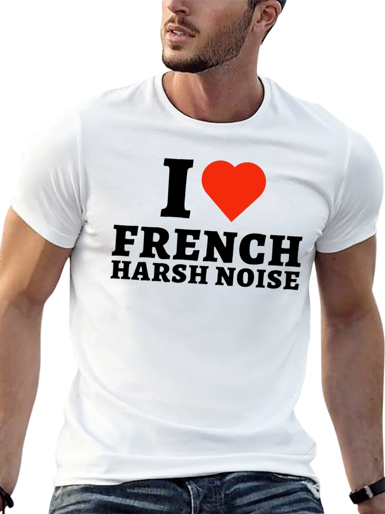 I Love French Harsh Noise Black T-Shirt