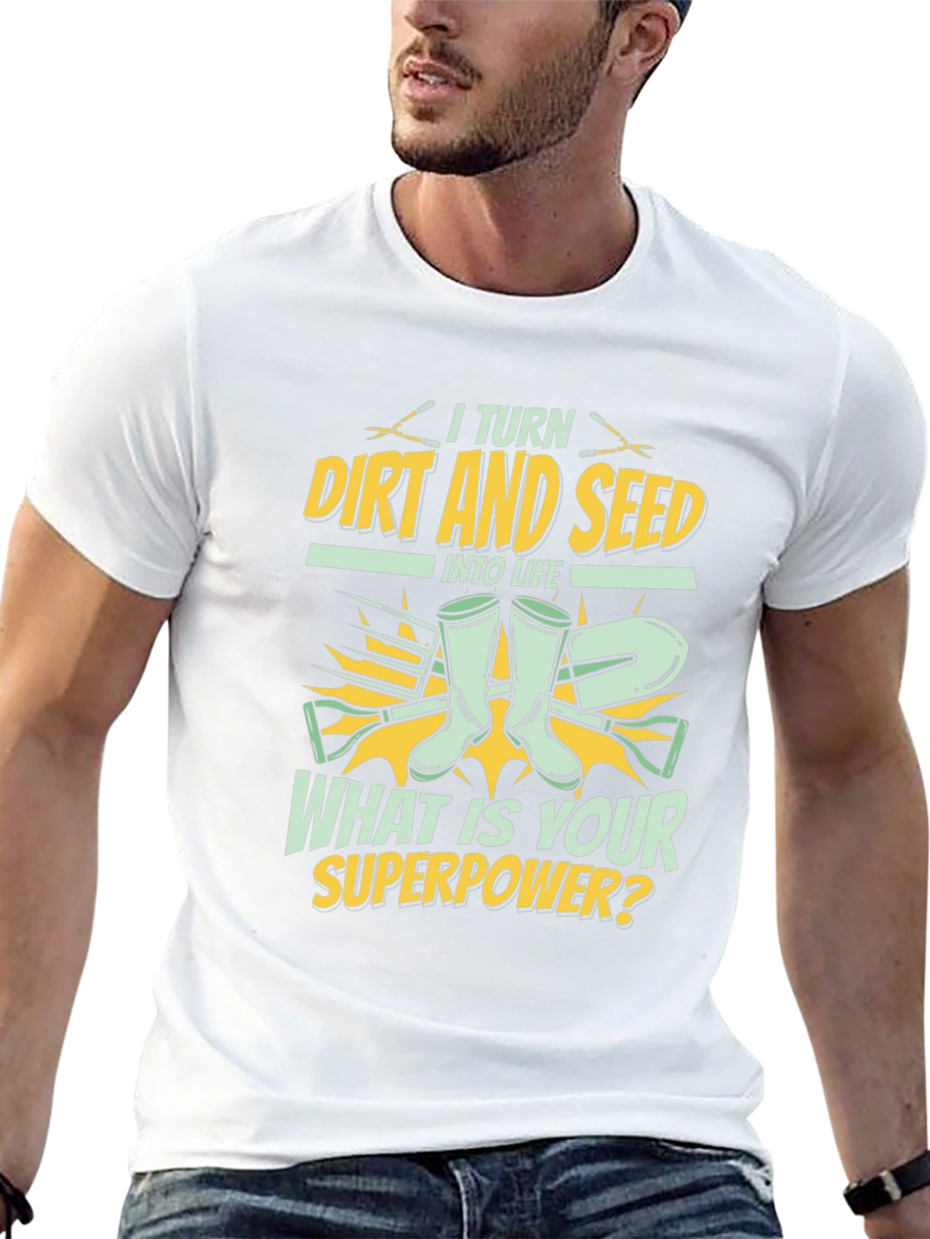 Gardeners Superpower T-Shirt - Dirt and Seed to Life