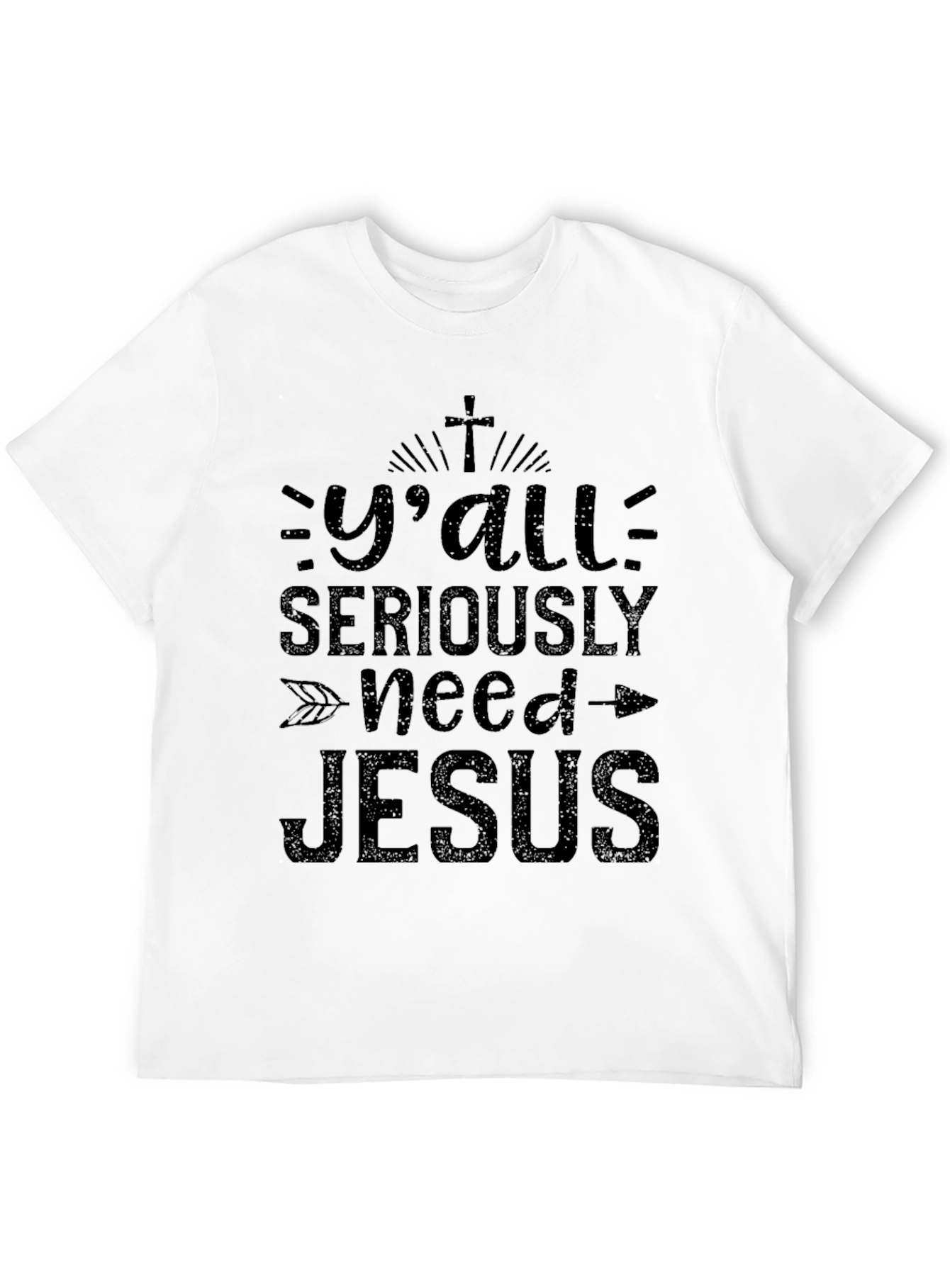 Yall Seriously Need Jesus T-Shirt