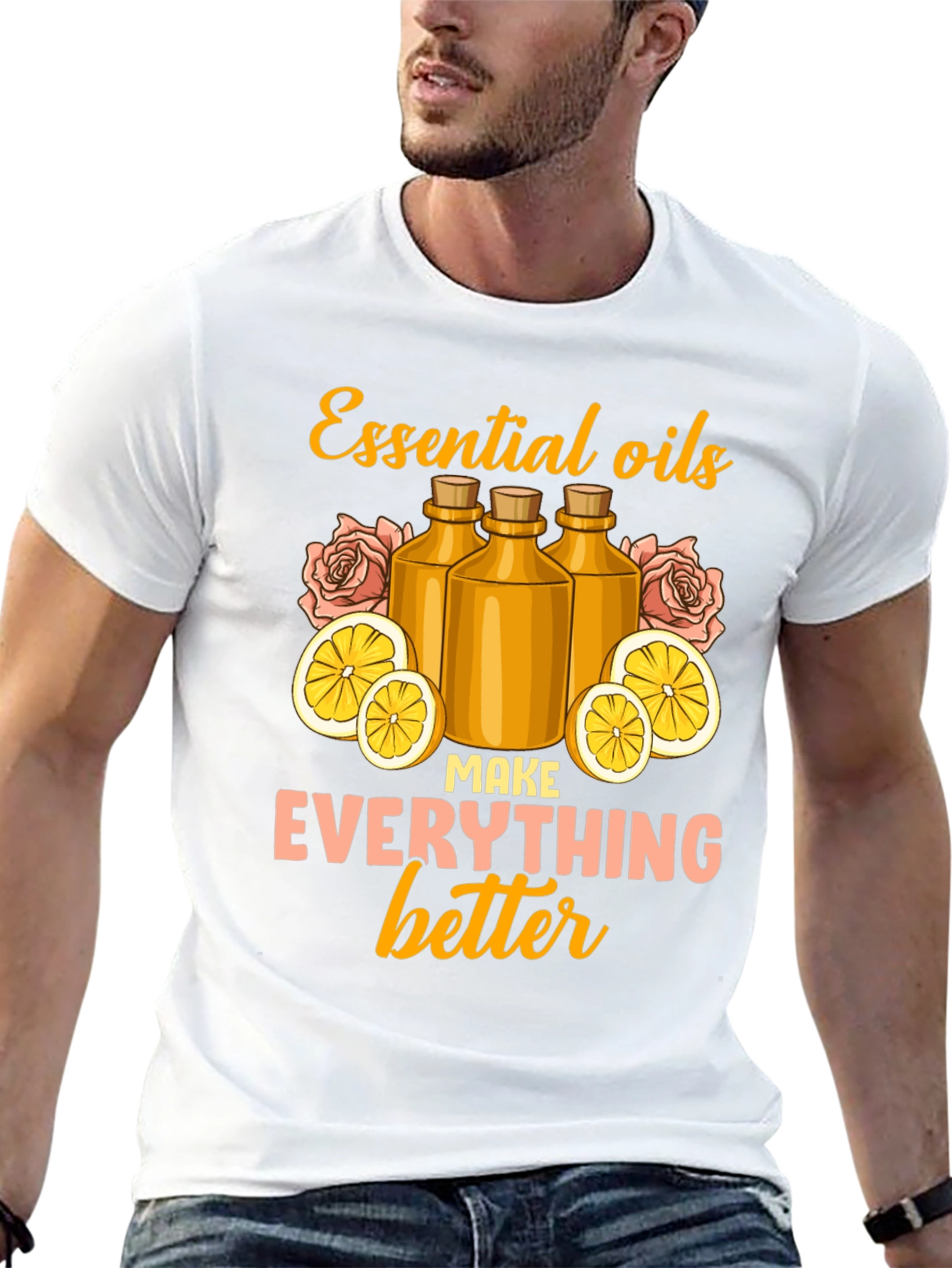 Essential Oils Make Everything Better Graphic Tee