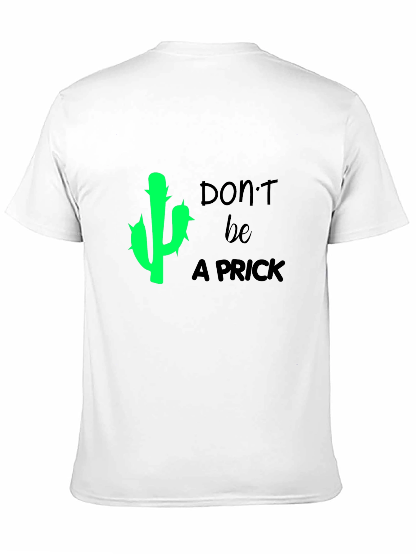 Dont Be a Prick - Funny Cactus Graphic T-Shirt