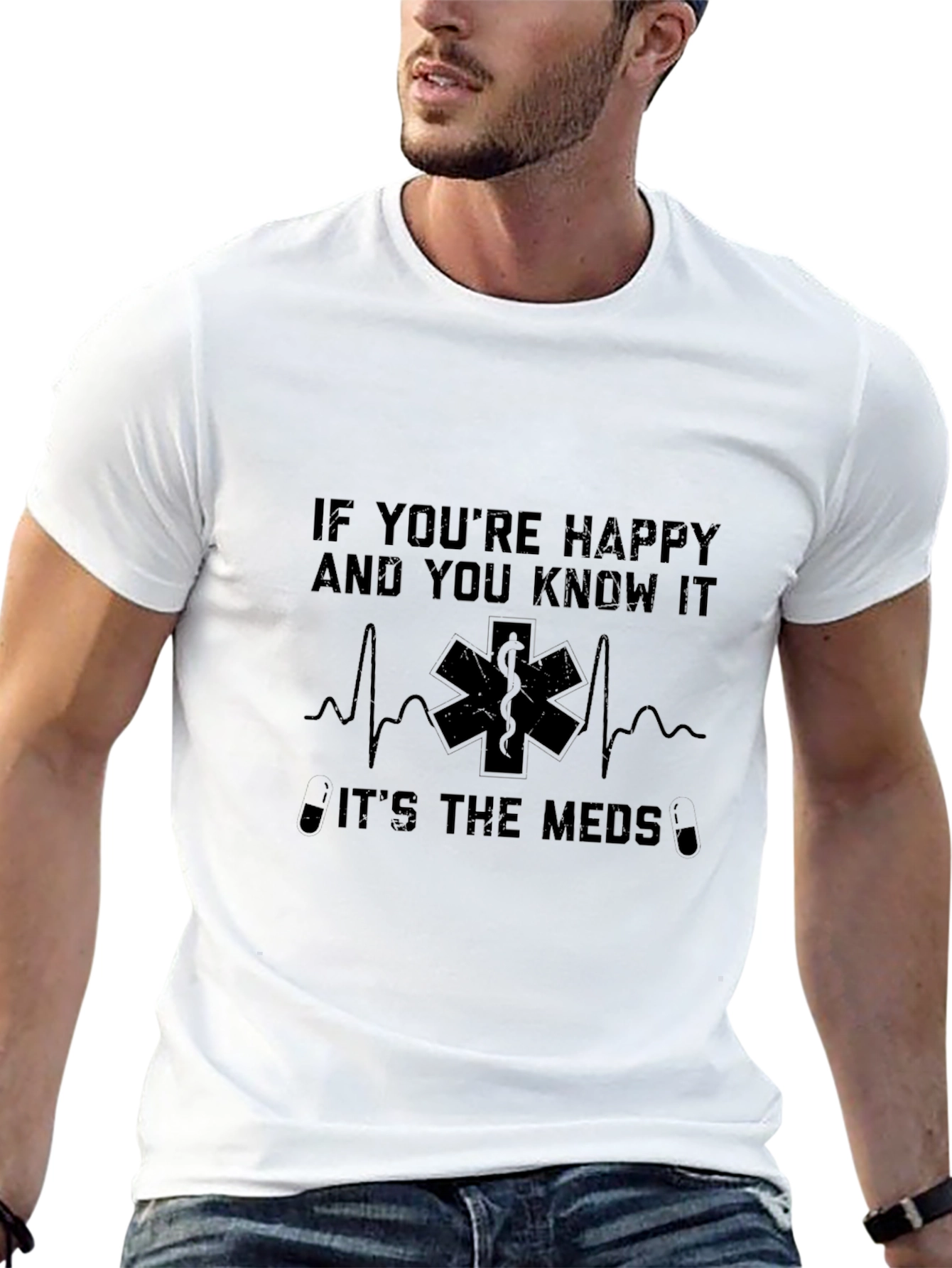 Happy and You Know It Meds T-Shirt