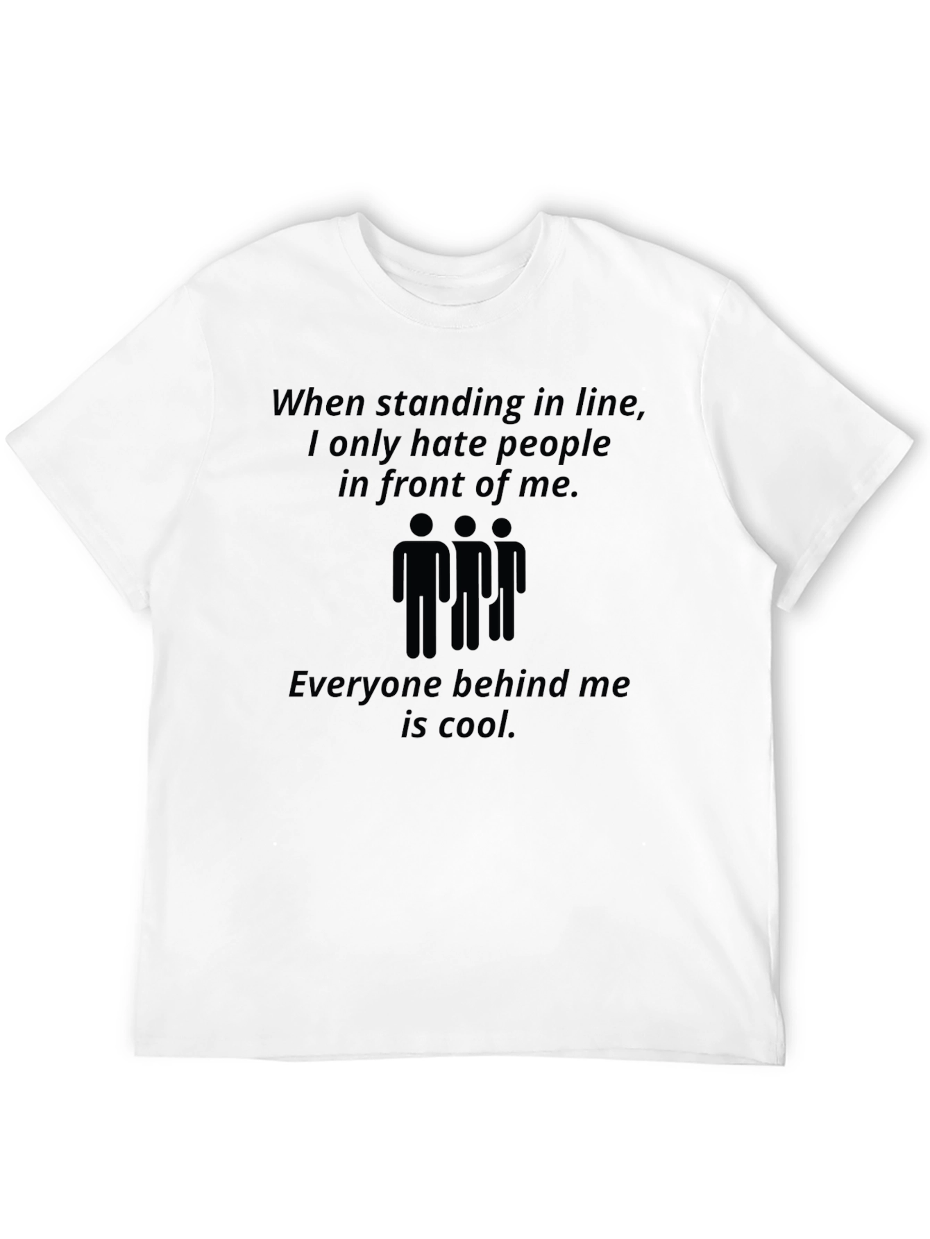 Funny Graphic Tee - Hate People in Front