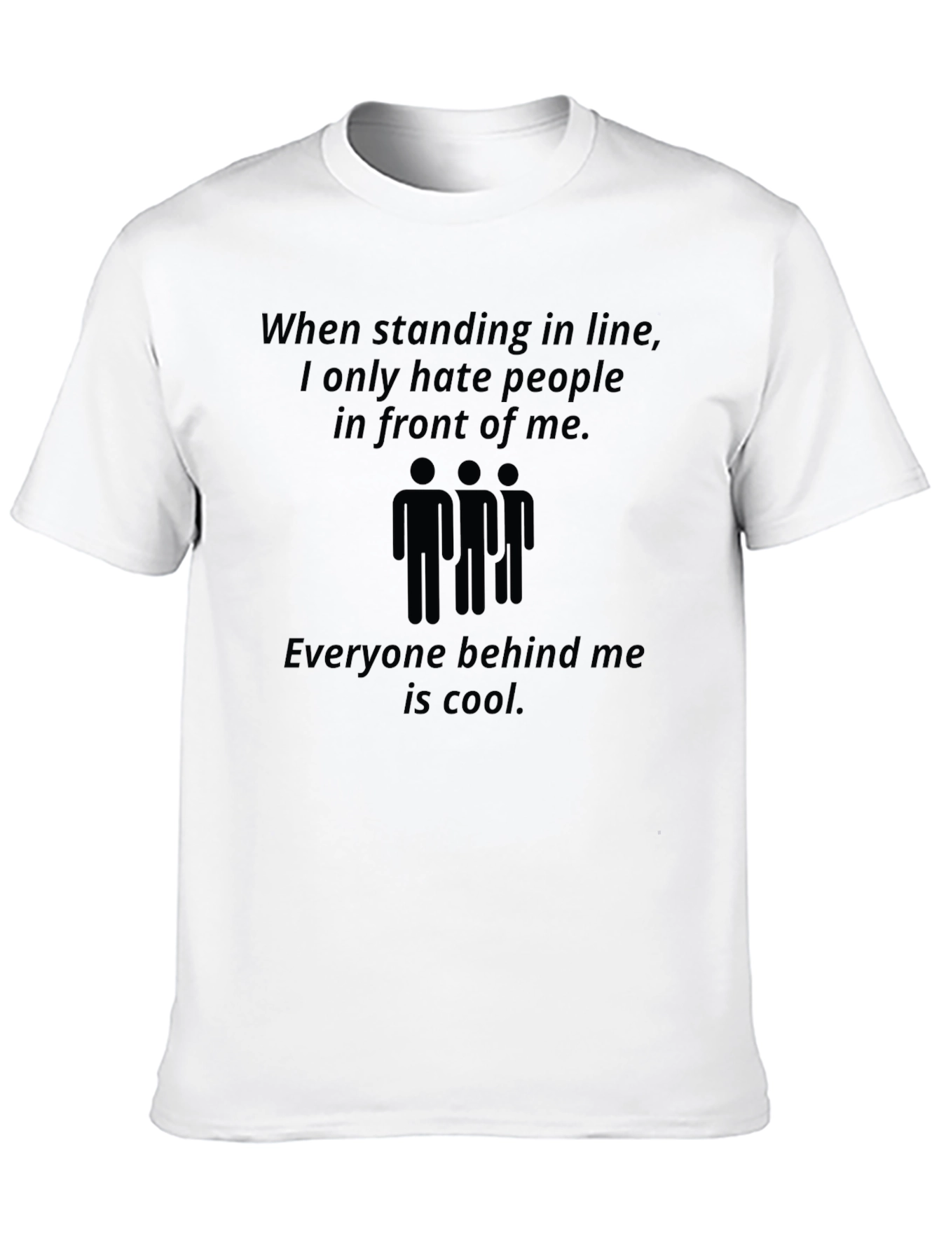 Funny Graphic Tee - Hate People in Front