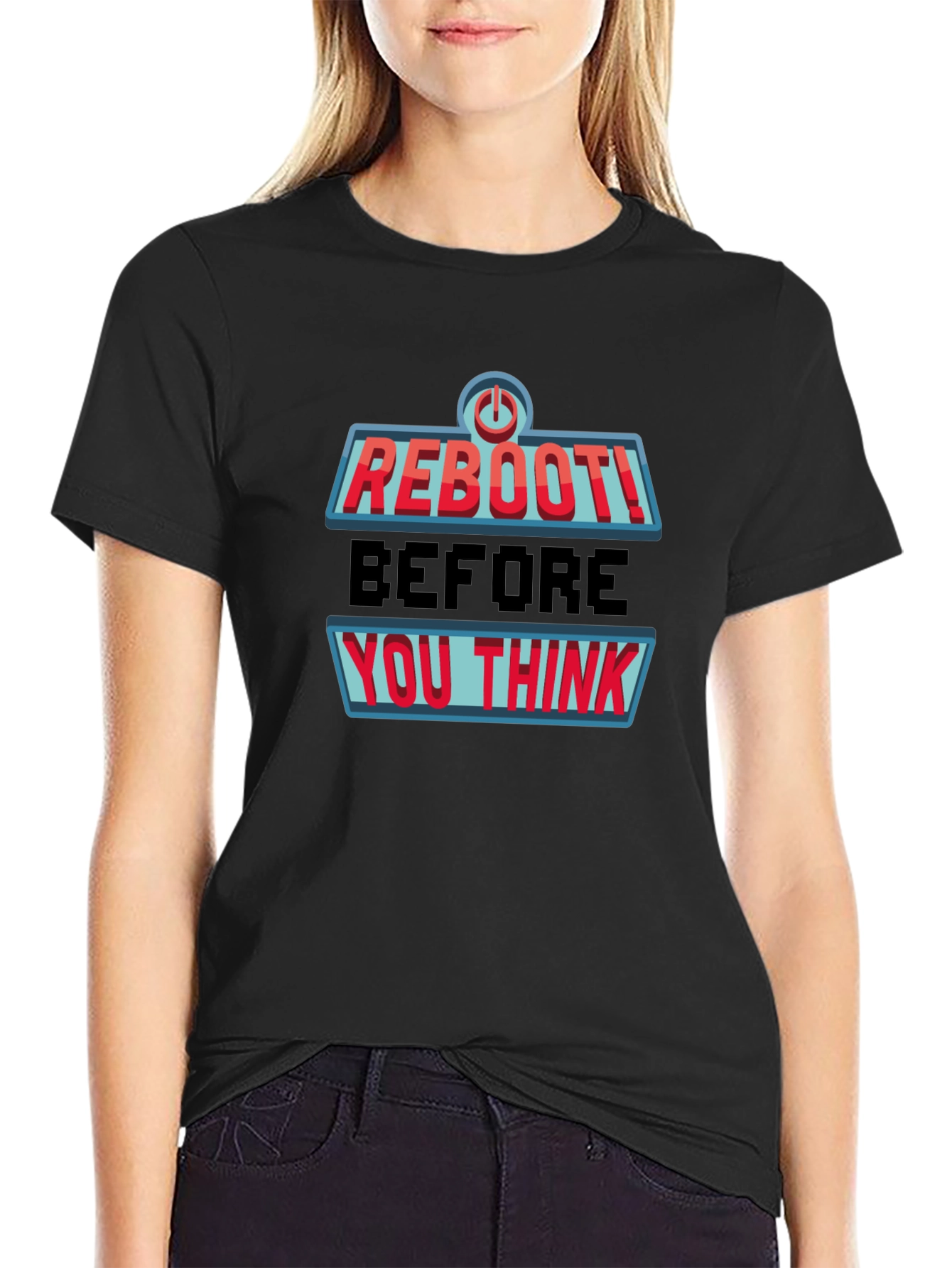 Reboot Before You Think Novelty Graphic Tee