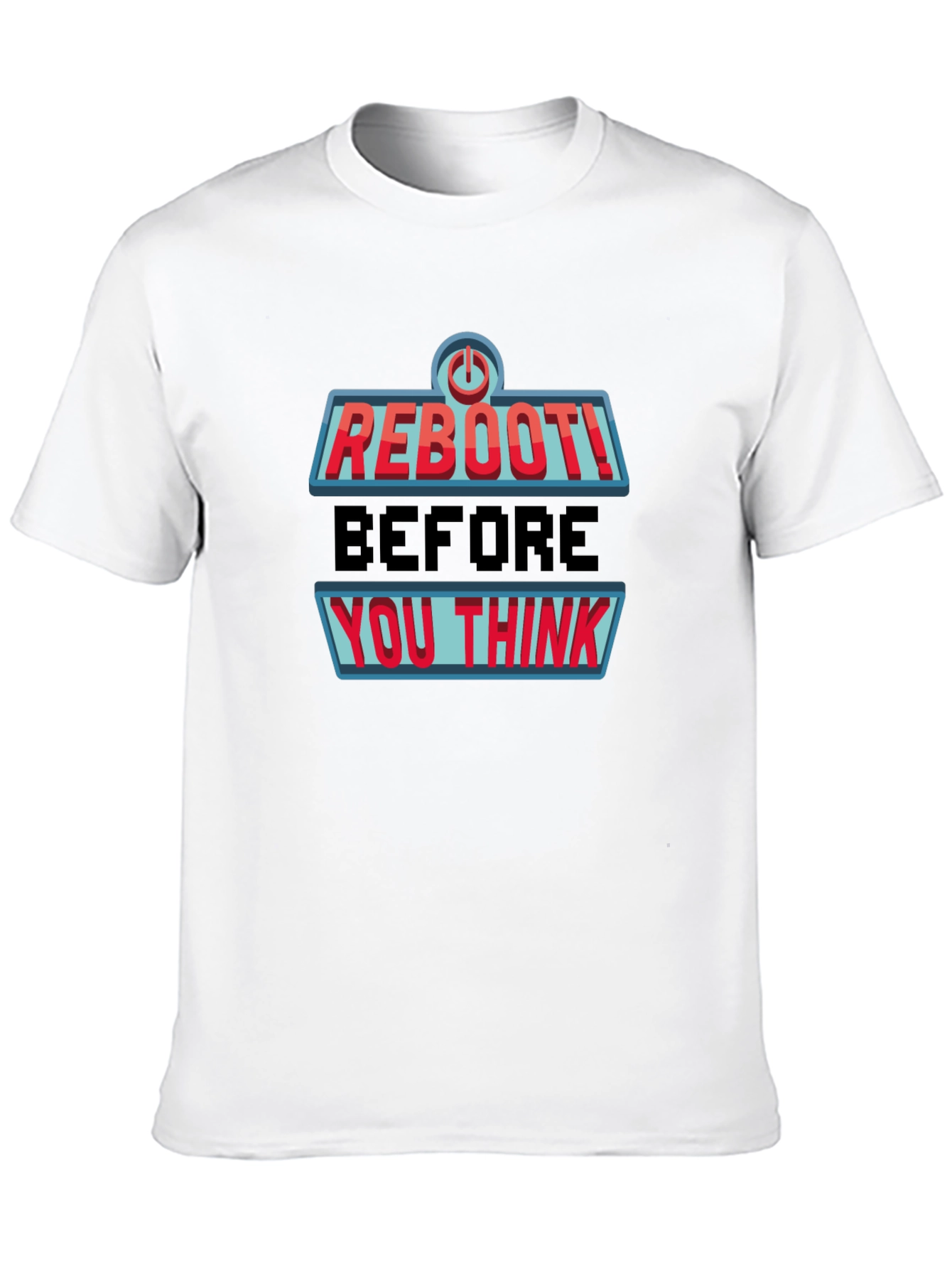 Reboot Before You Think Novelty Graphic Tee