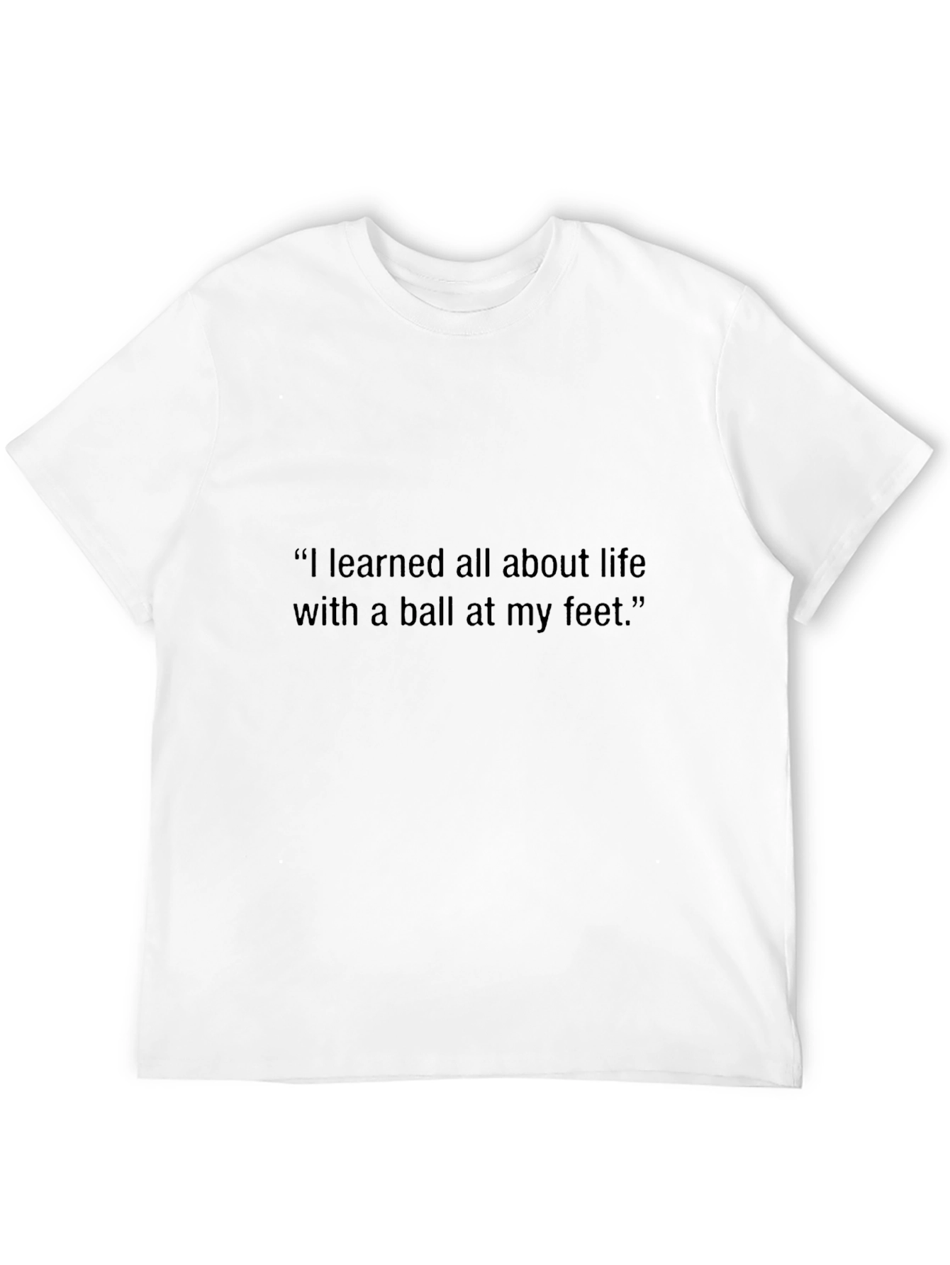 Soccer Life Quote T-Shirt