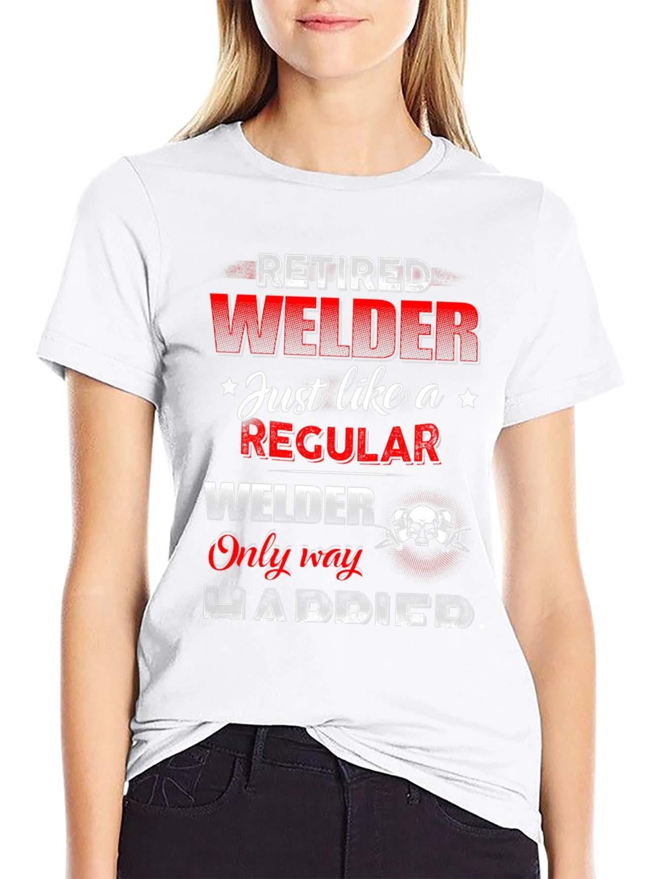 Retired Welder T-Shirt - Happier Than Regular