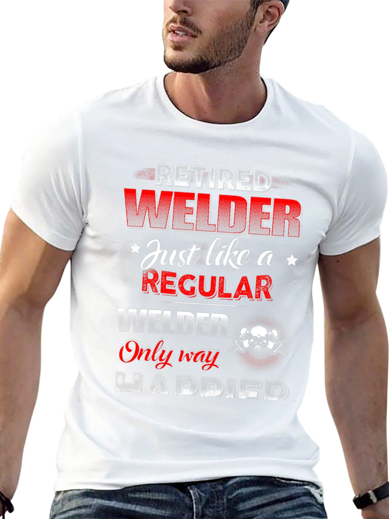 Retired Welder T-Shirt - Happier Than Regular