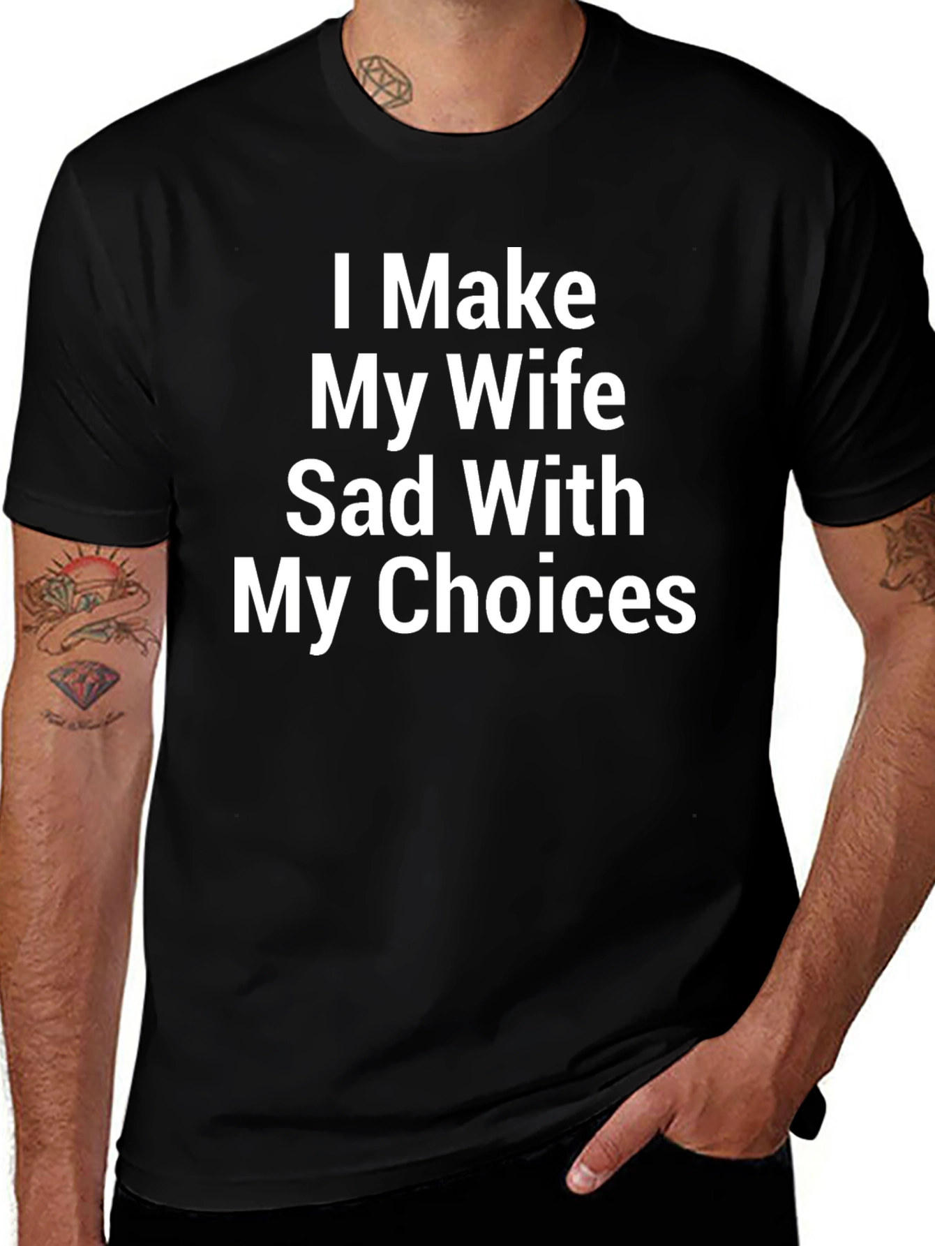 Humorous I Make My Wife Sad Graphic Tee