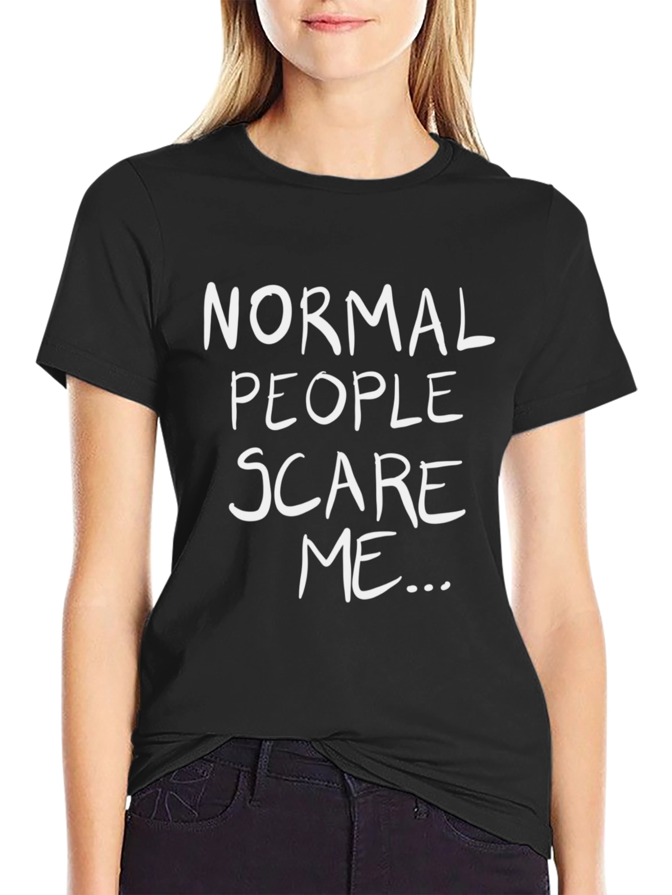 Normal People Scare Me - Graphic Tee