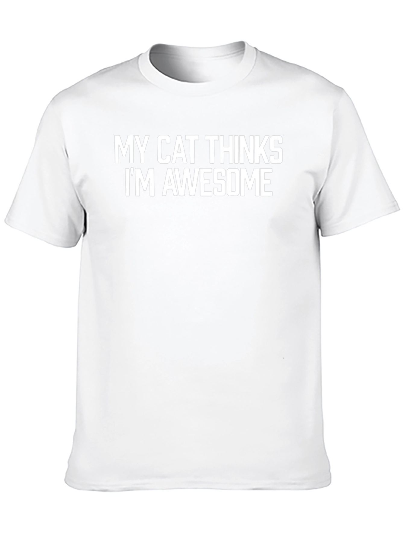 My Cat Thinks Im Awesome T-Shirt